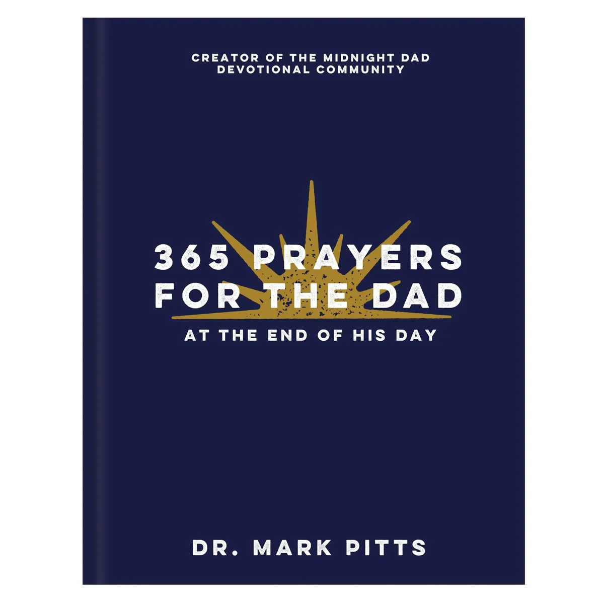 365 Prayers for the Dad at the End of His Day (Hardcover)
