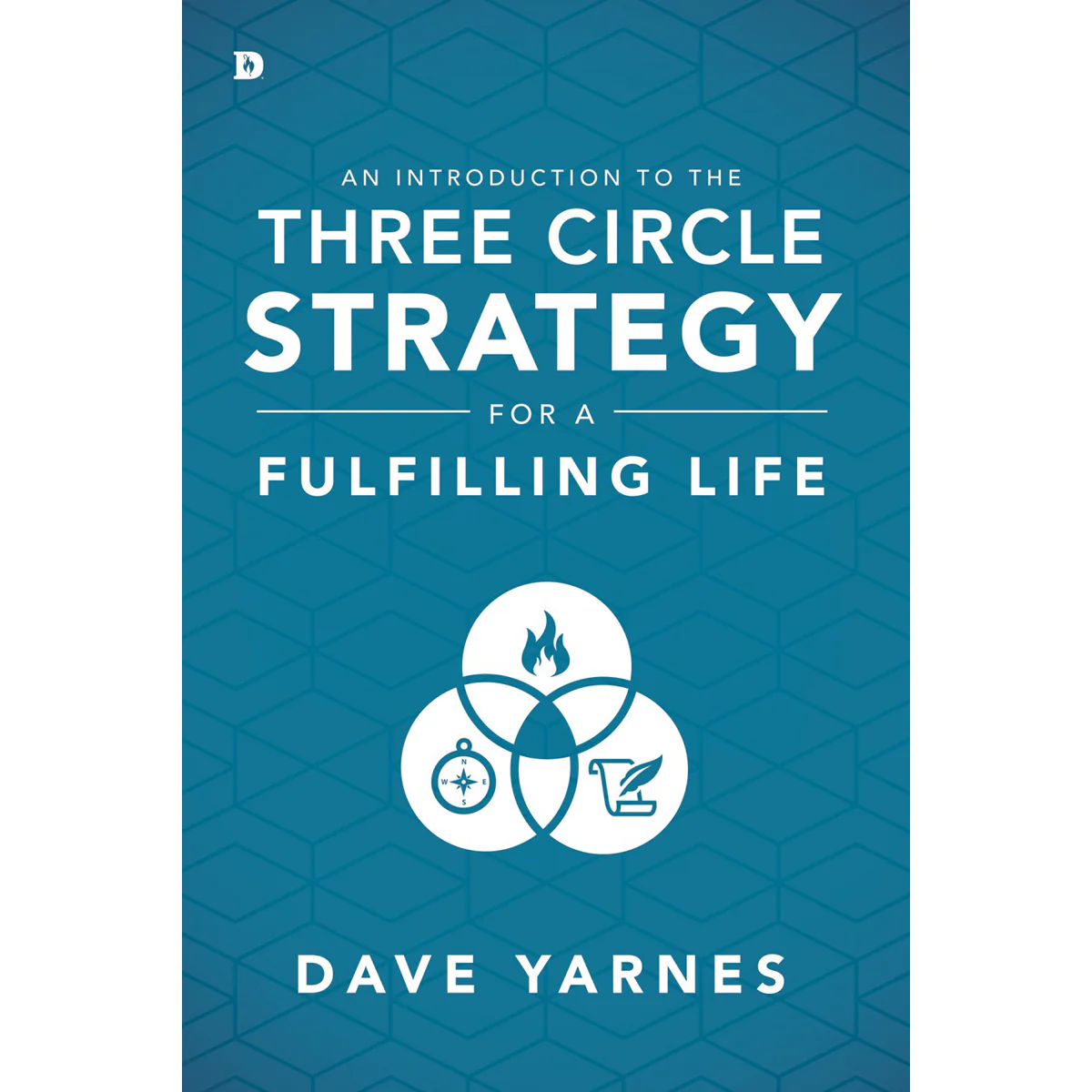 An Introduction To The Three Circle Strategy For A Fulfilling Life (Paperback)