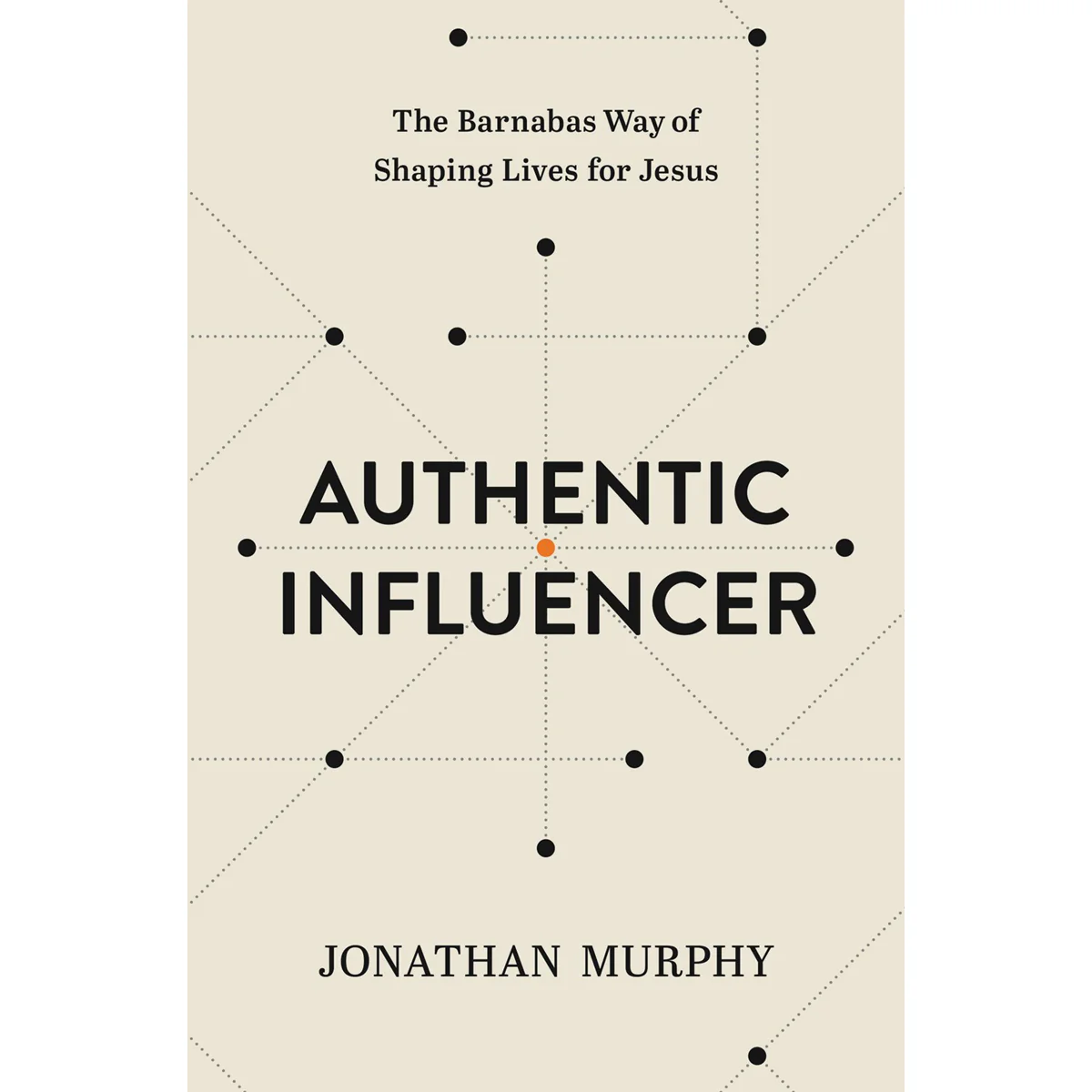 Authentic Influencer: The Barnabas Way Of Shaping Lives (Paperback)