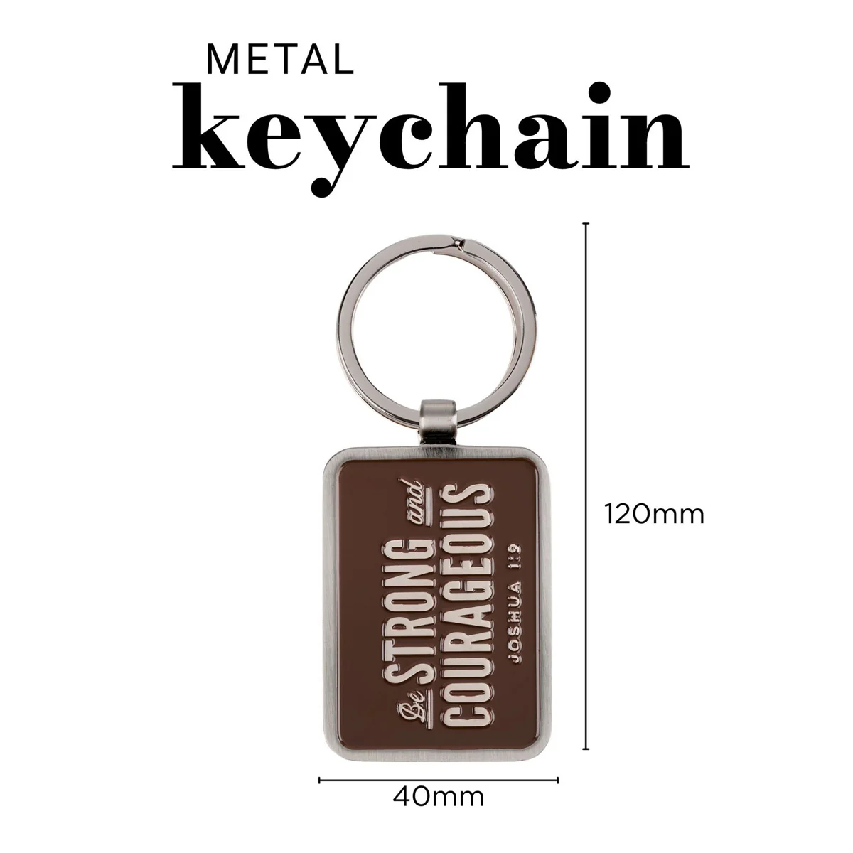 Be Strong and Courageous Metal Keychain - Image 4
