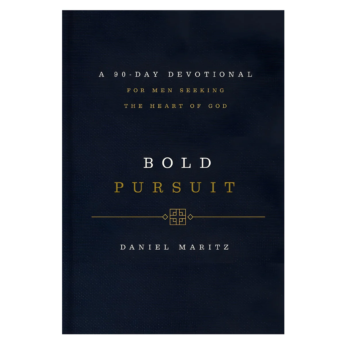 Bold Pursuit: A 90-Day Devotional For Men Seeking The Heart Of God (Hardcover)