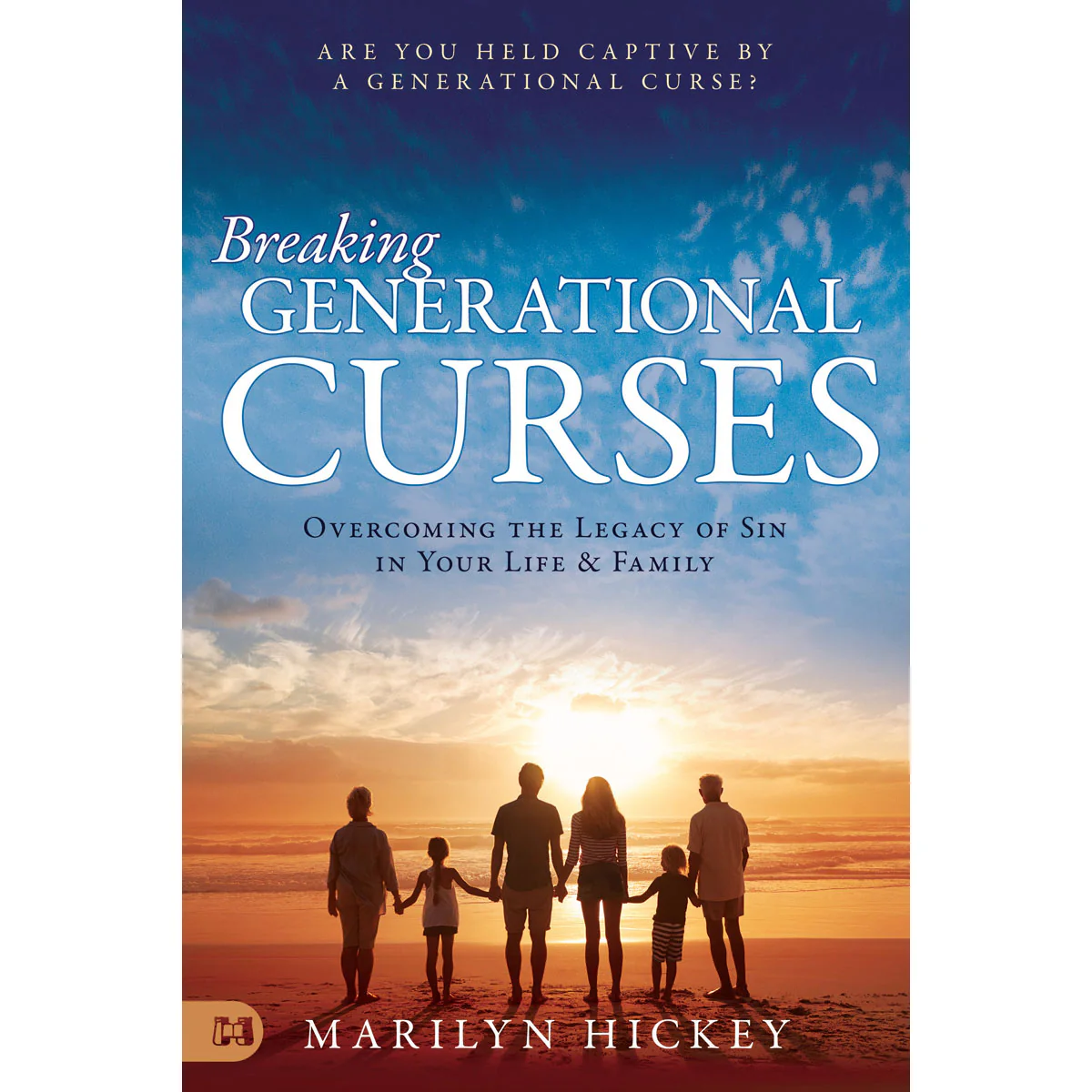 Breaking Generational Curses: Overcoming The Legacy Of Sin In Your Life And Family (Paperback)