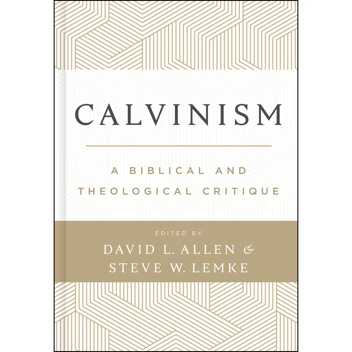 Calvinism: A Biblical And Theological Critique (Hardcover)