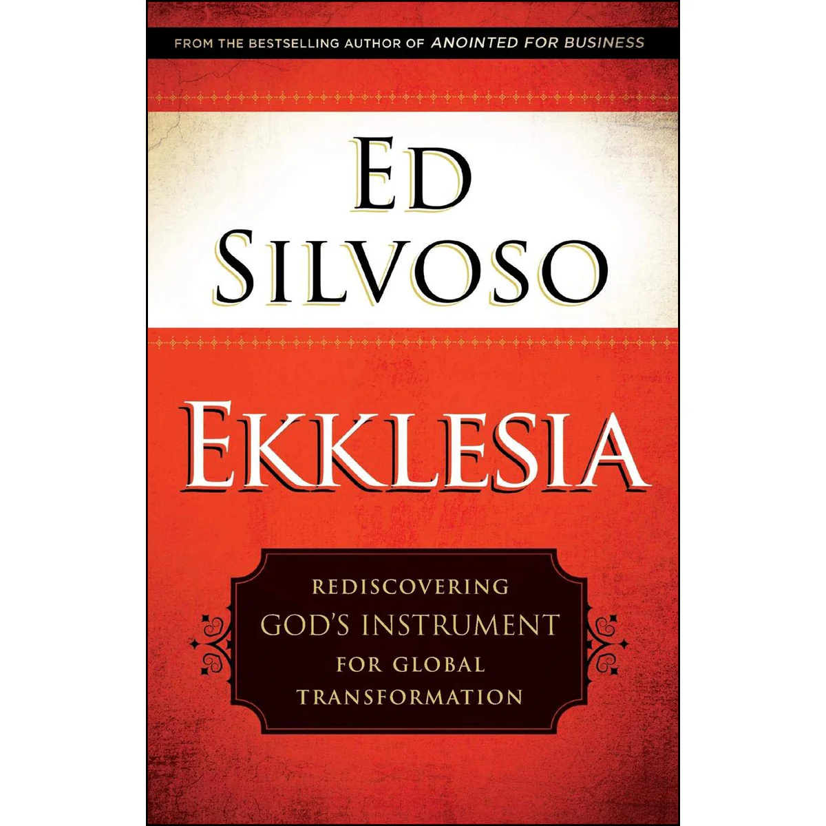 Ekklesia: Rediscovering God's Instrument for Global Transformation (Paperback)