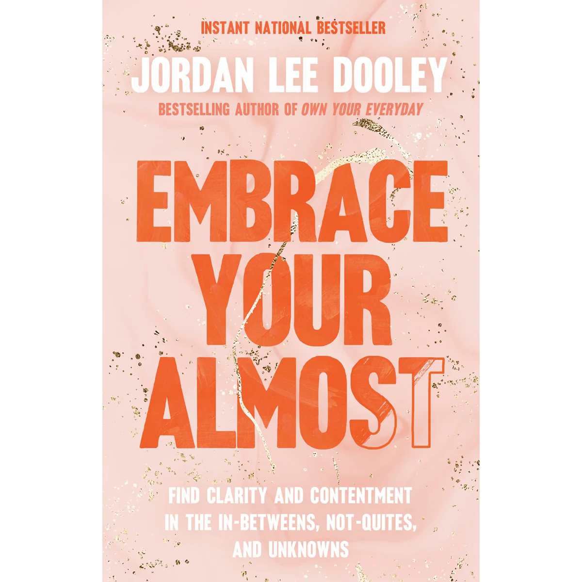 Embrace Your Almost: Find Clarity And Contentment (Paperback)