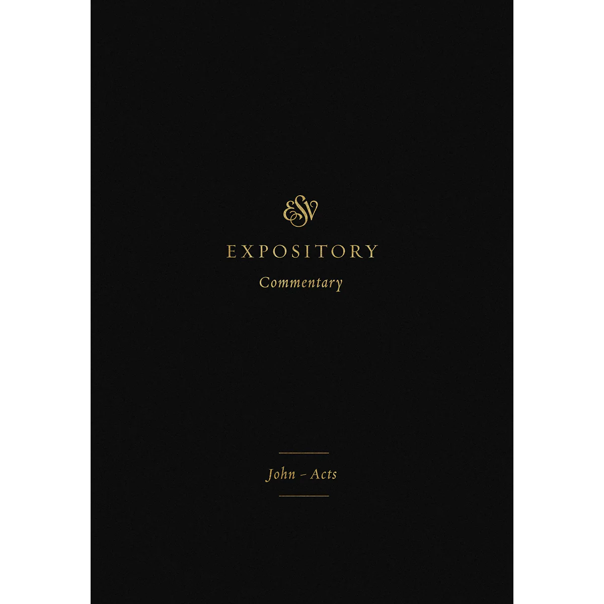 ESV Expository Commentary Volume 9: John - Acts (Hardcover)
