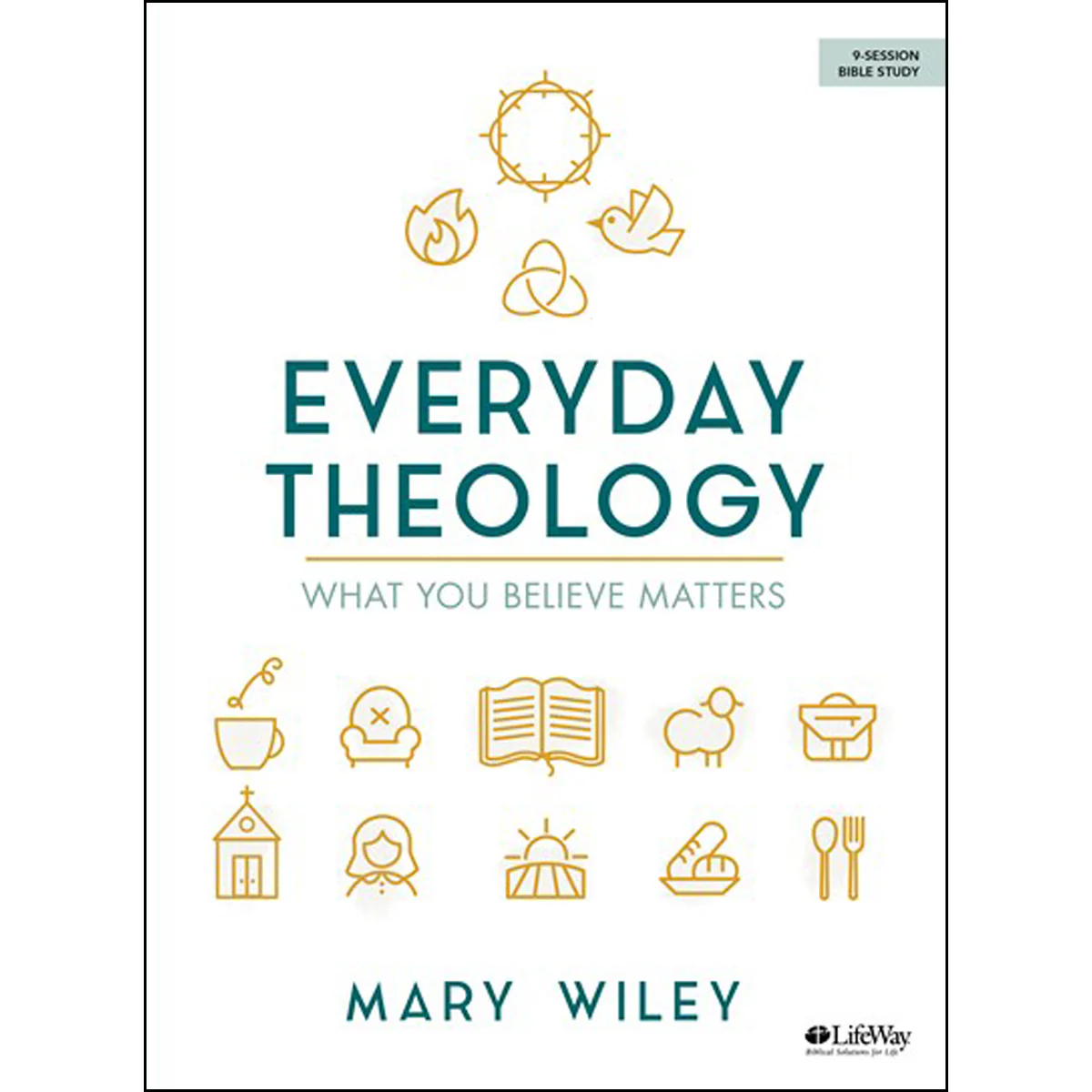 Everyday Theology - Bible Study Book: What You Believe Matters (Paperback)