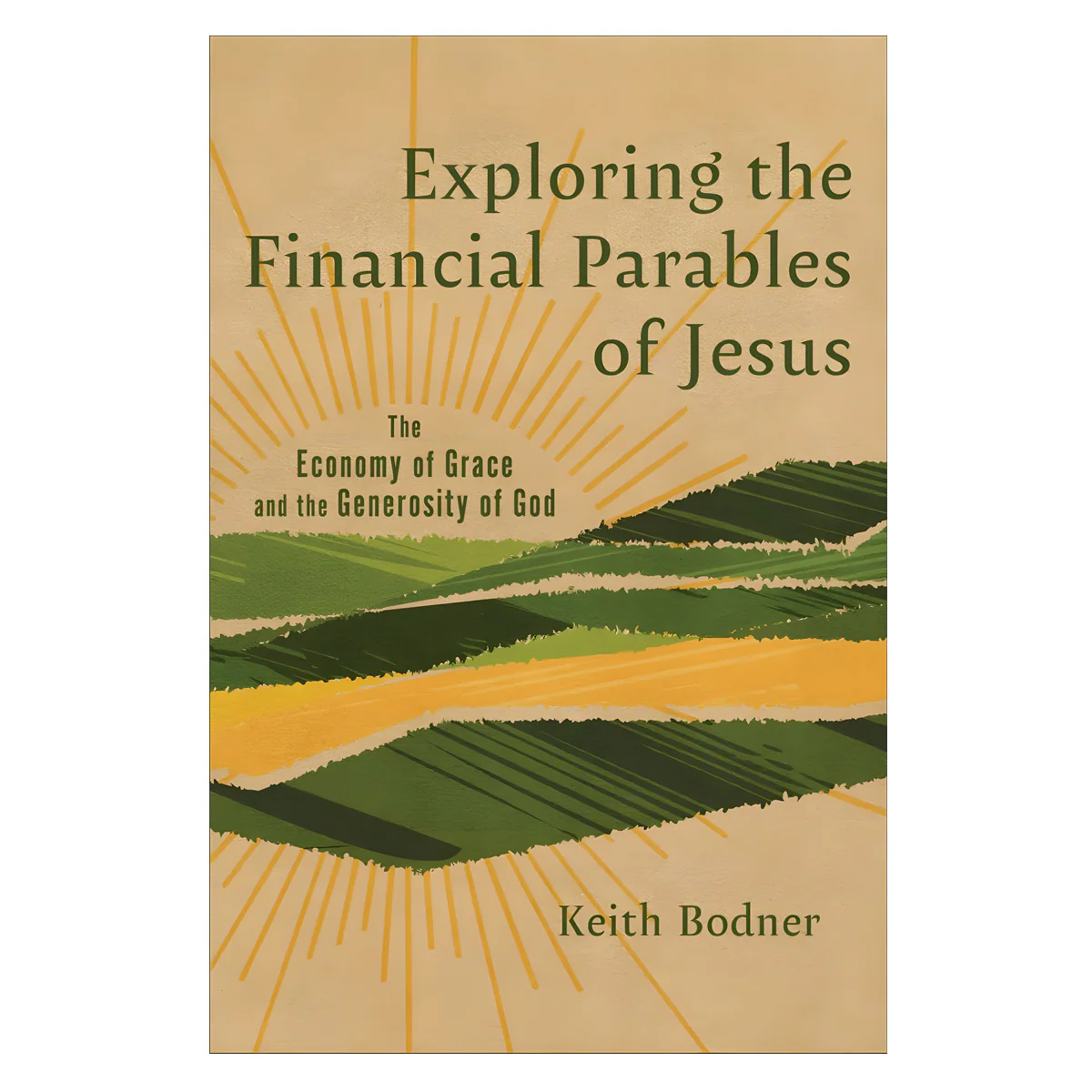 Exploring the Financial Parables of Jesus: The Economy of Grace & the Generosity of God PB