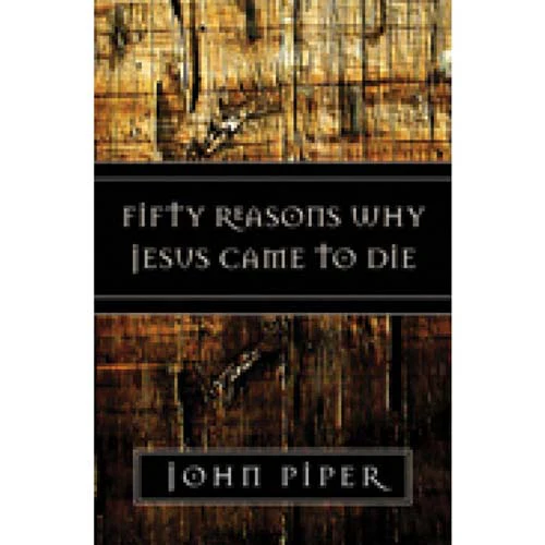 Fifty Reasons Why Jesus Came To Die (Paperback)