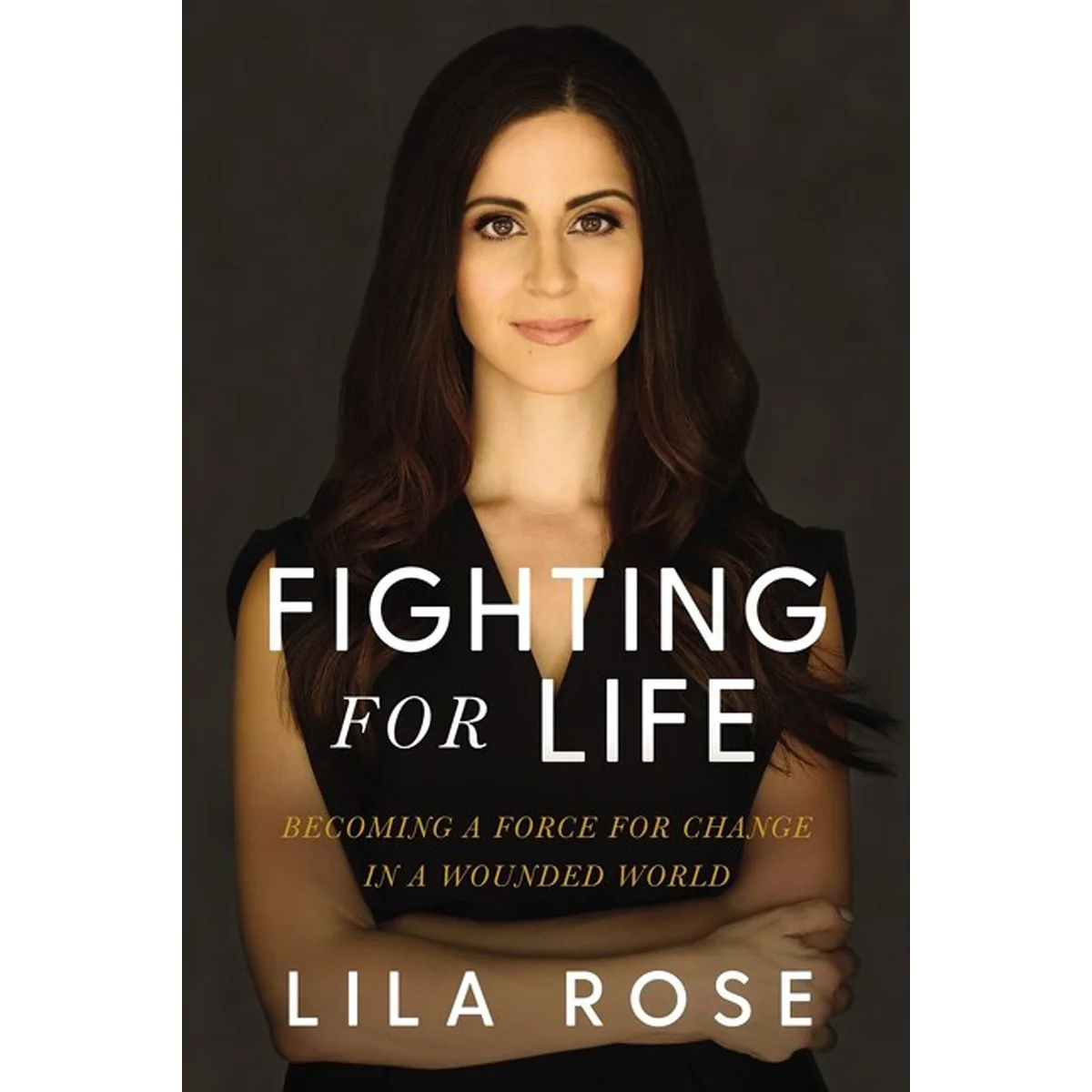 Fighting For Life: Becoming a Force for Change in a Wounded World (Hardcover)