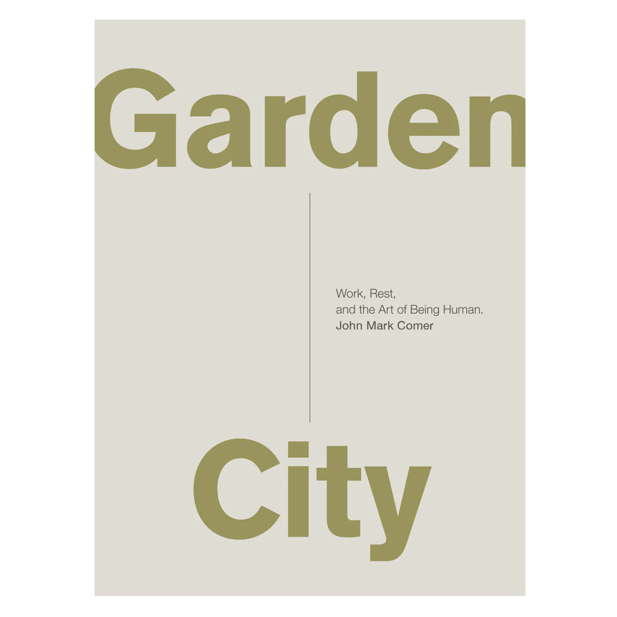 Garden City Work Rest And The Art Of Being Human (Paperback)