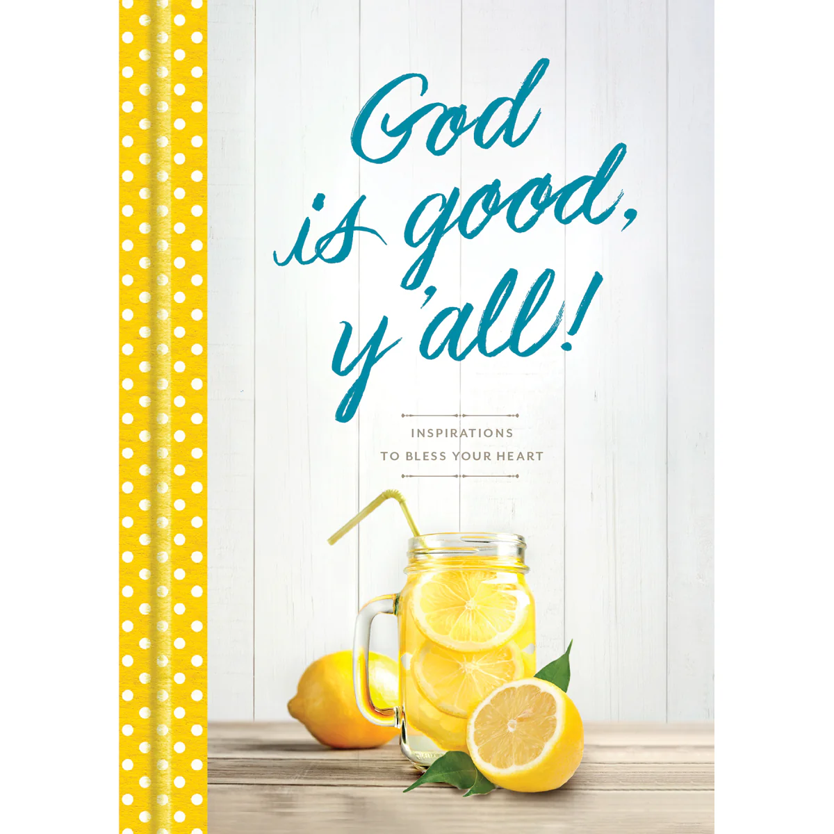 God Is Good, Y'All! Inspirations To Bless Your Heart (Hardcover)