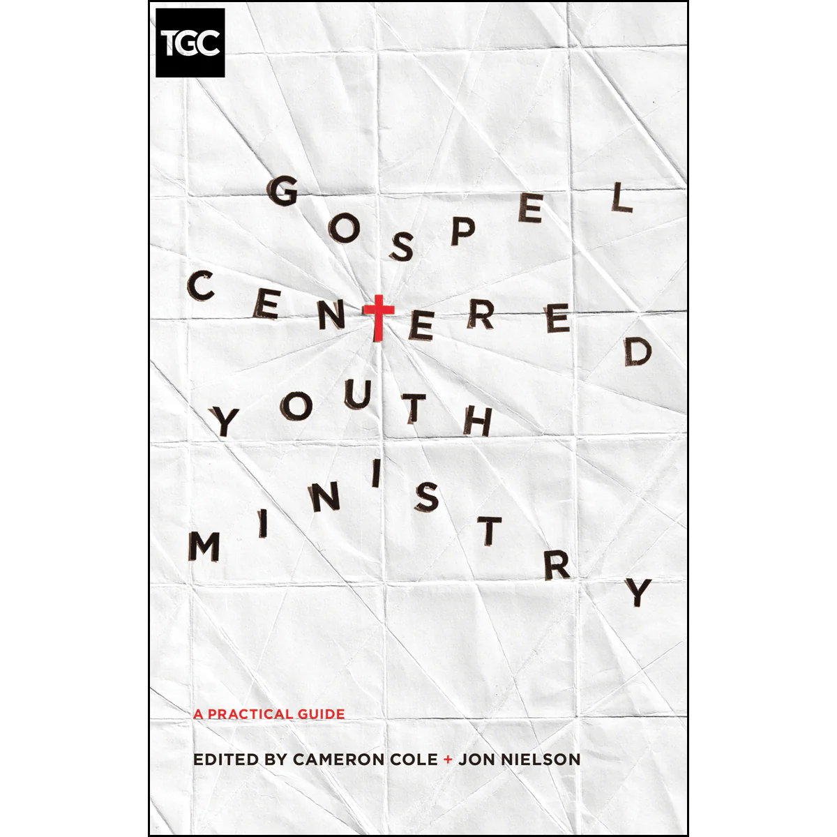 Gospel Centered Youth Ministry (The Gospel Coalition)(Paperback)