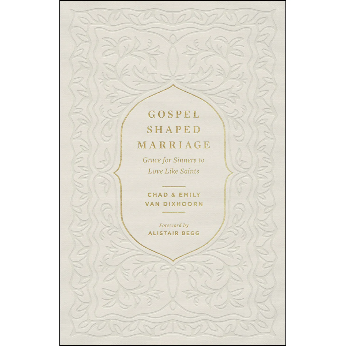 Gospel-Shaped Marriage: Grace For Sinners To Love Like Saints (Paperback)