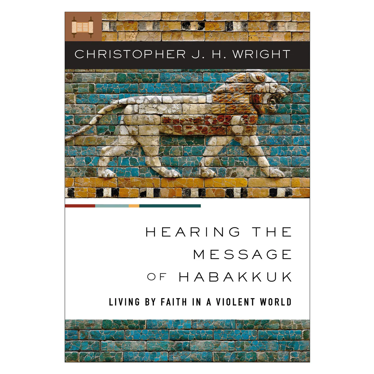Hearing the Message of Habakkuk: Living by Faith in a Violent World PB