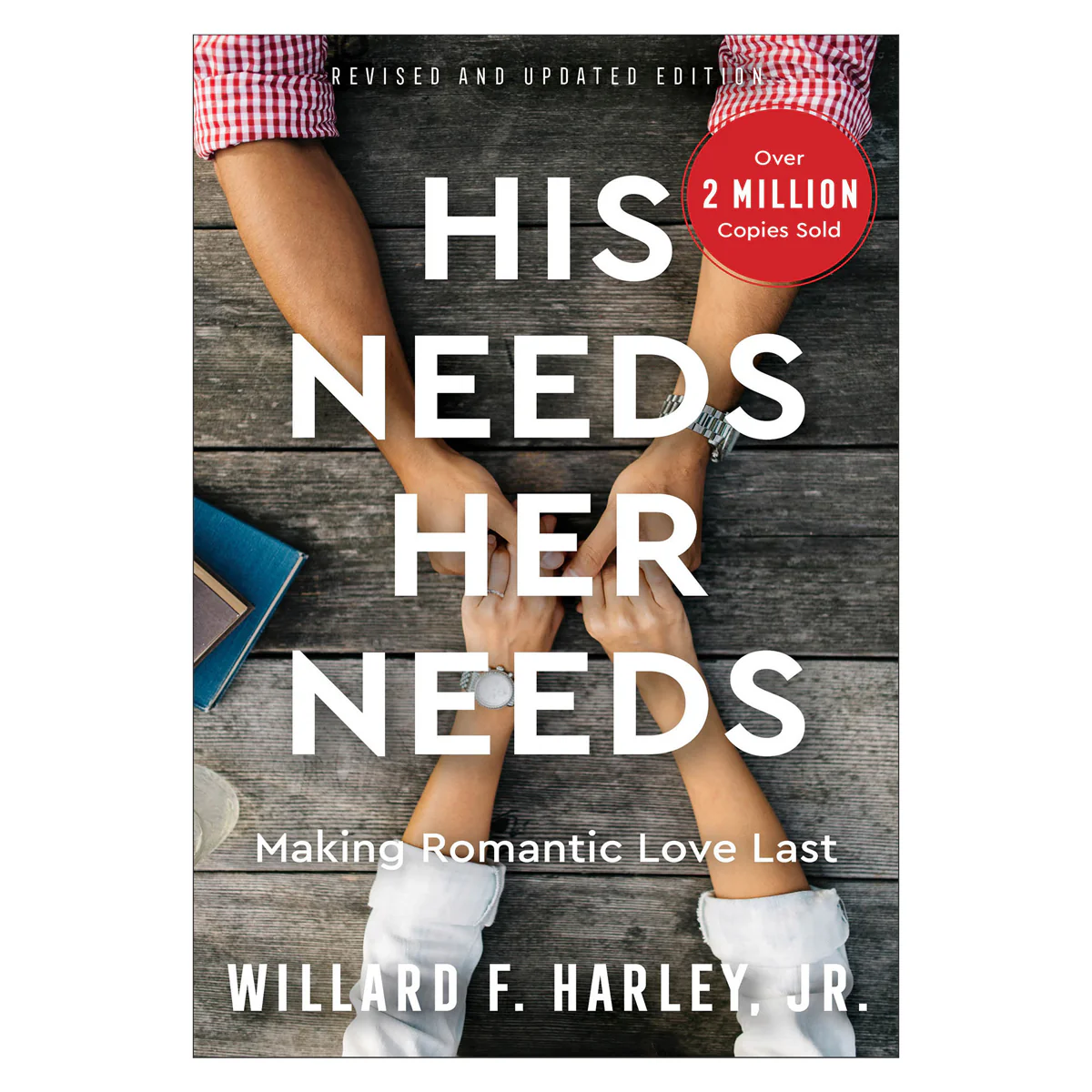 His Needs, Her Needs: Making Romantic Love Last (Paperback)