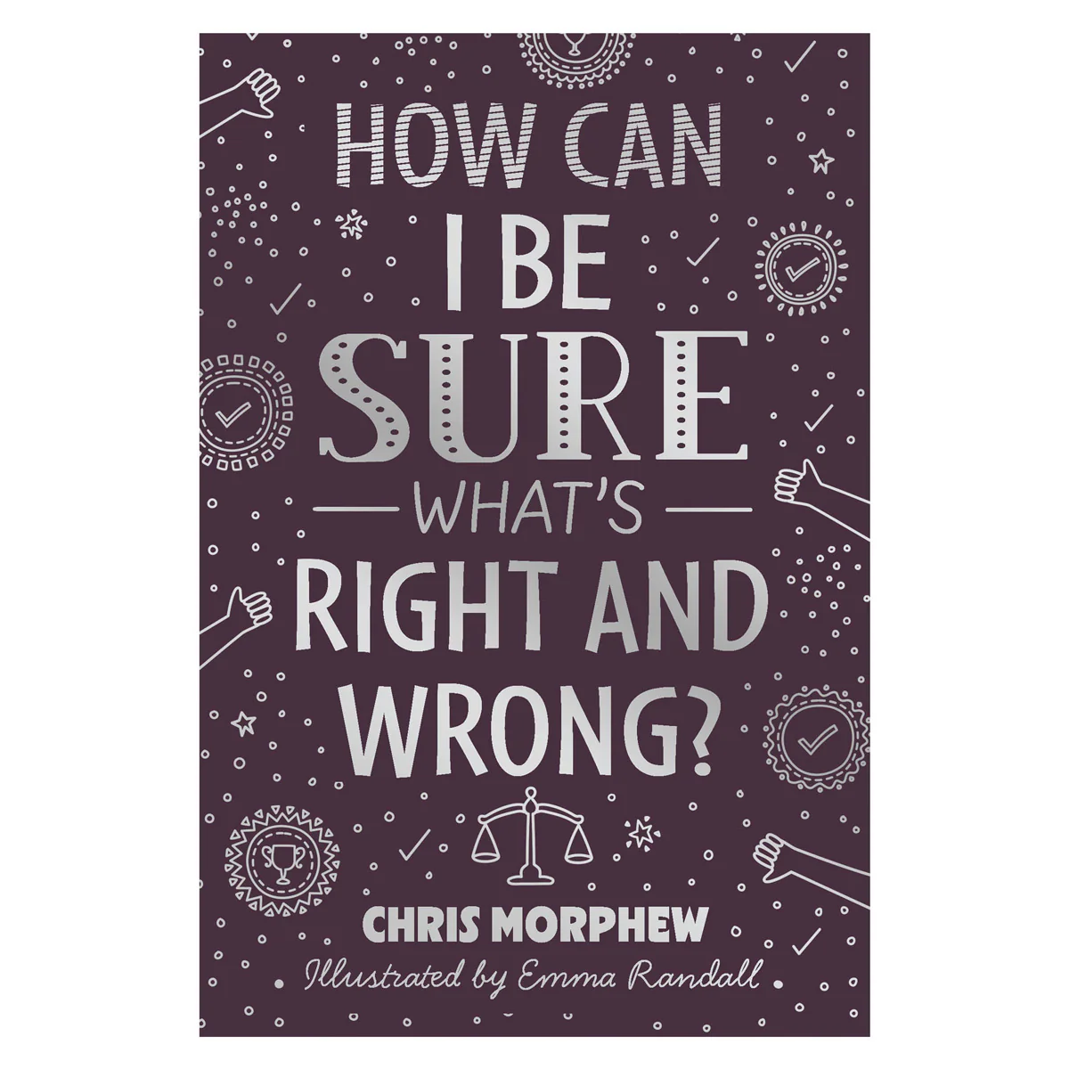 How Can I Be Sure What’s Right and Wrong? (Paperback)