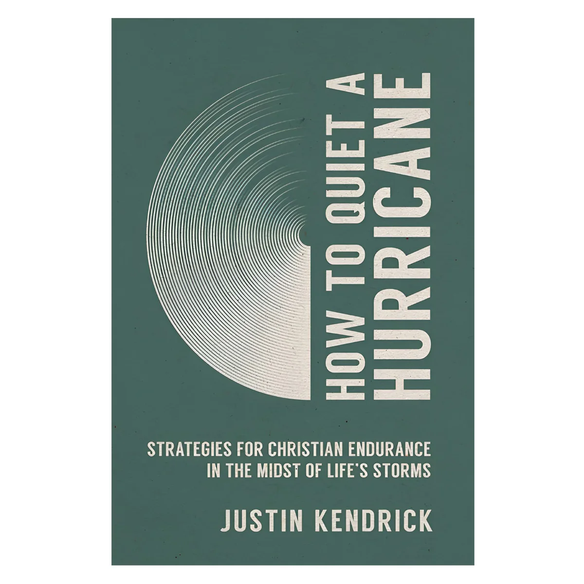 How to Quiet a Hurricane: Strategies for Christian Endurance (Paperback)