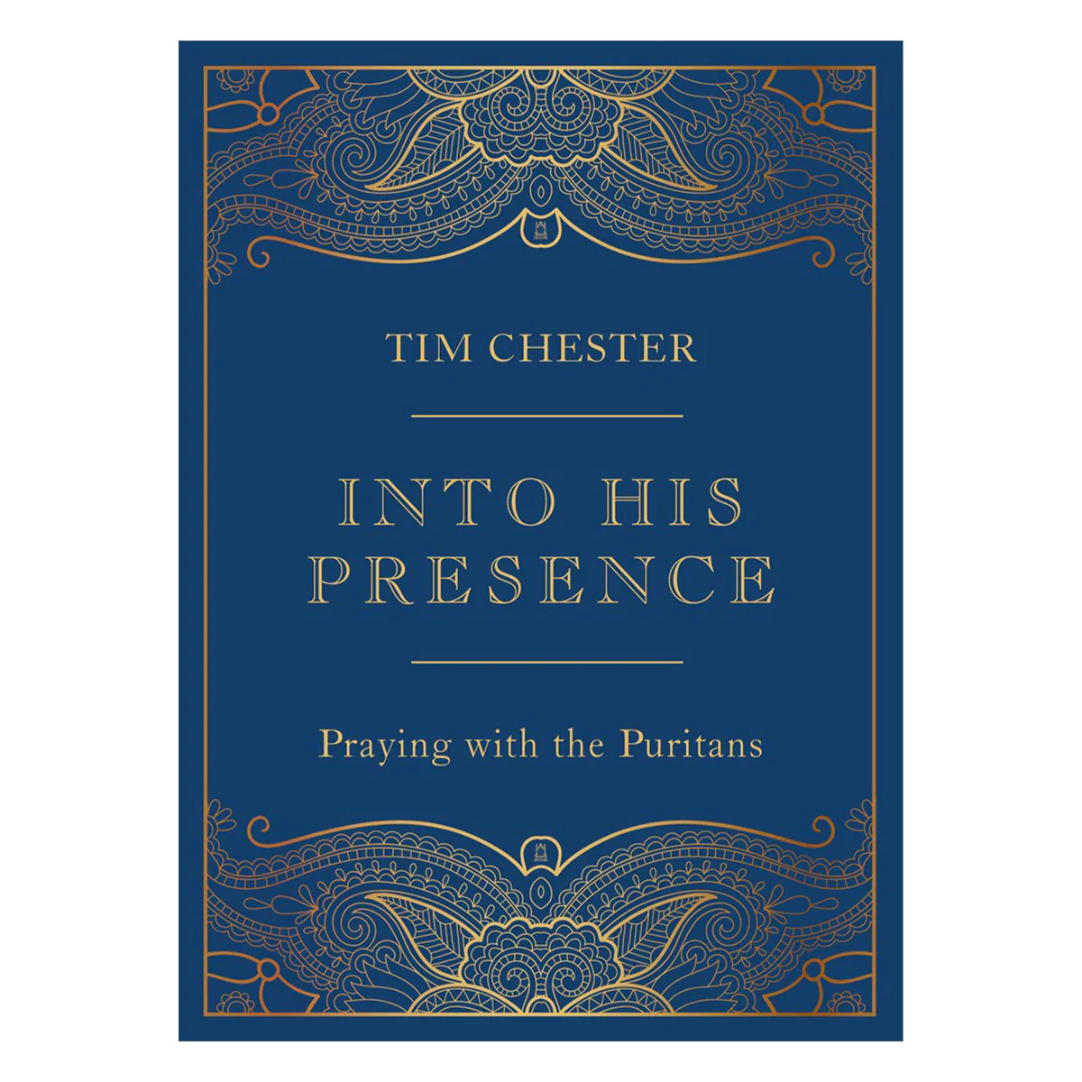 Into His Presence: Praying with the Puritans (Hardcover)
