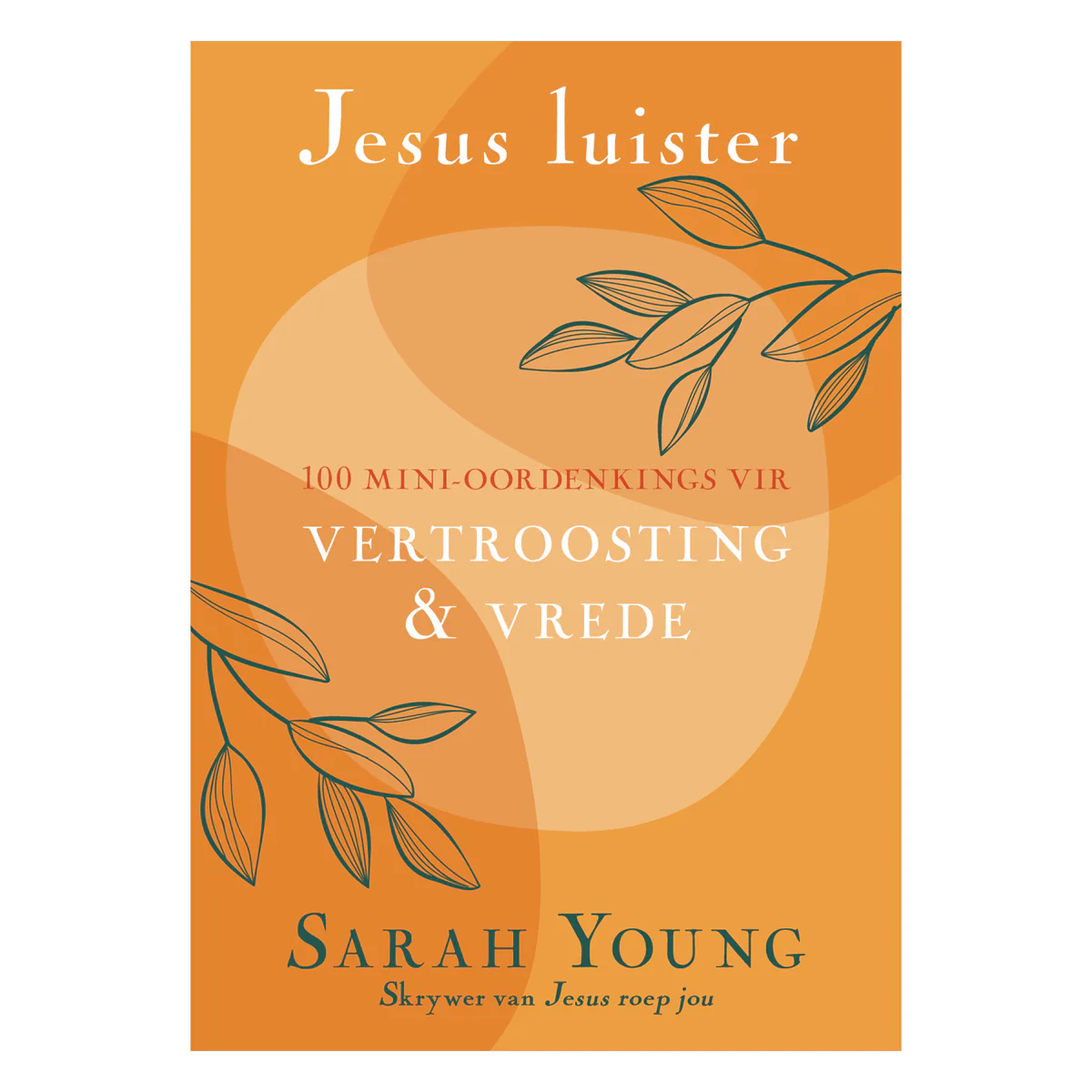 Jesus Luister: 100 Mini-oordenkings vir Vertroosting en Vrede (Sagteband)