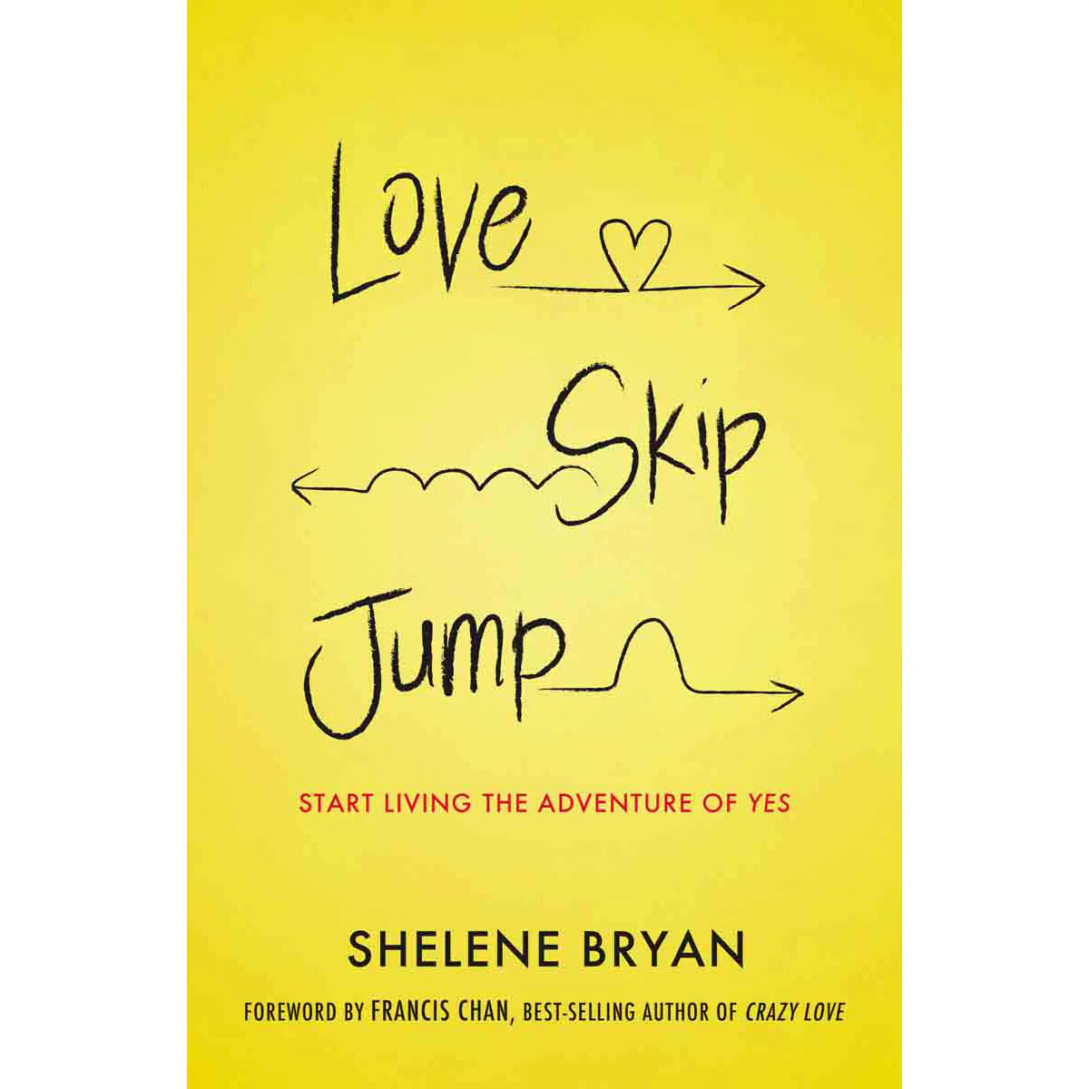 Love, Skip, Jump: Start Living The Adventures Of Yes (Paperback)