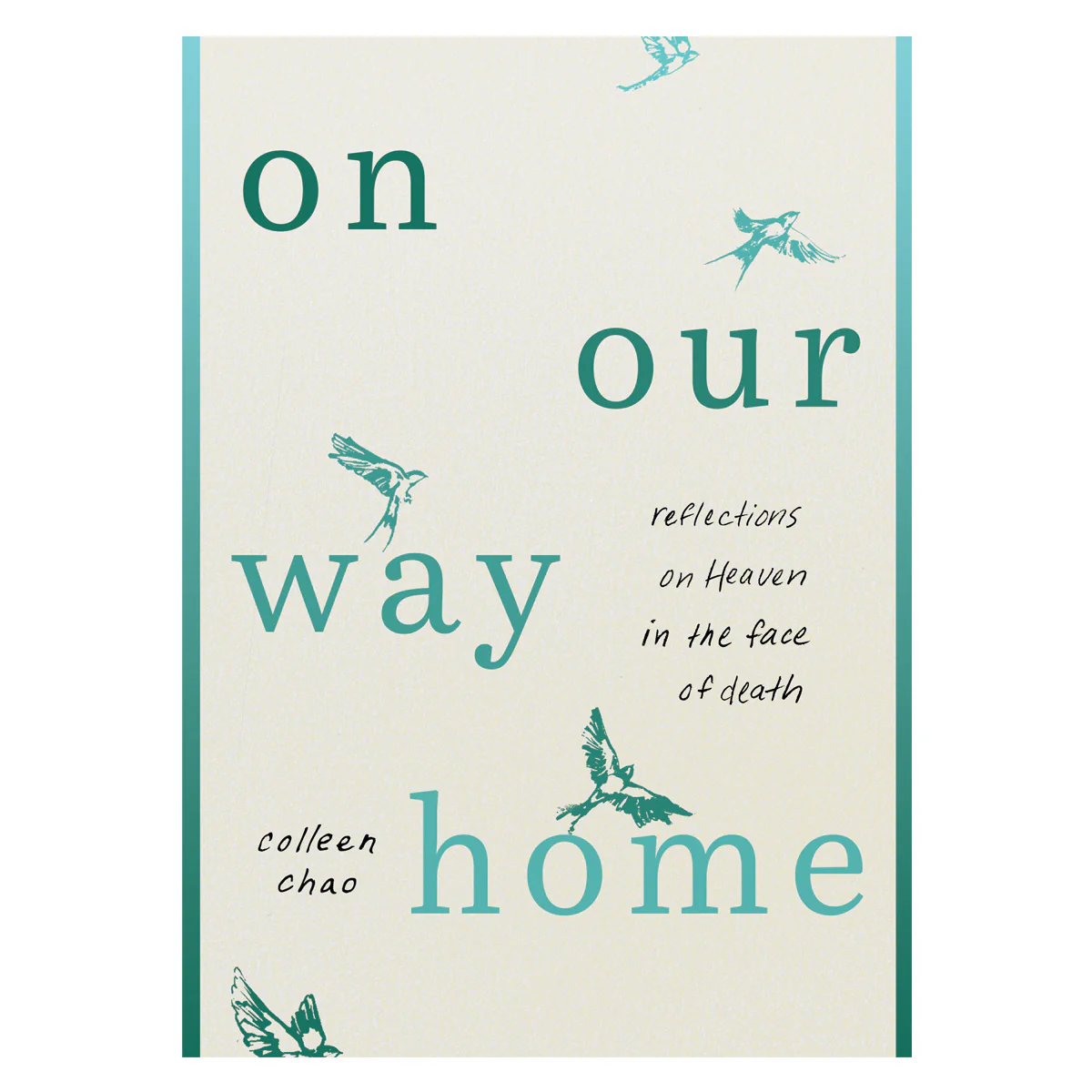 On Our Way Home: Reflections on Heaven in the Face of Death (Paperback)
