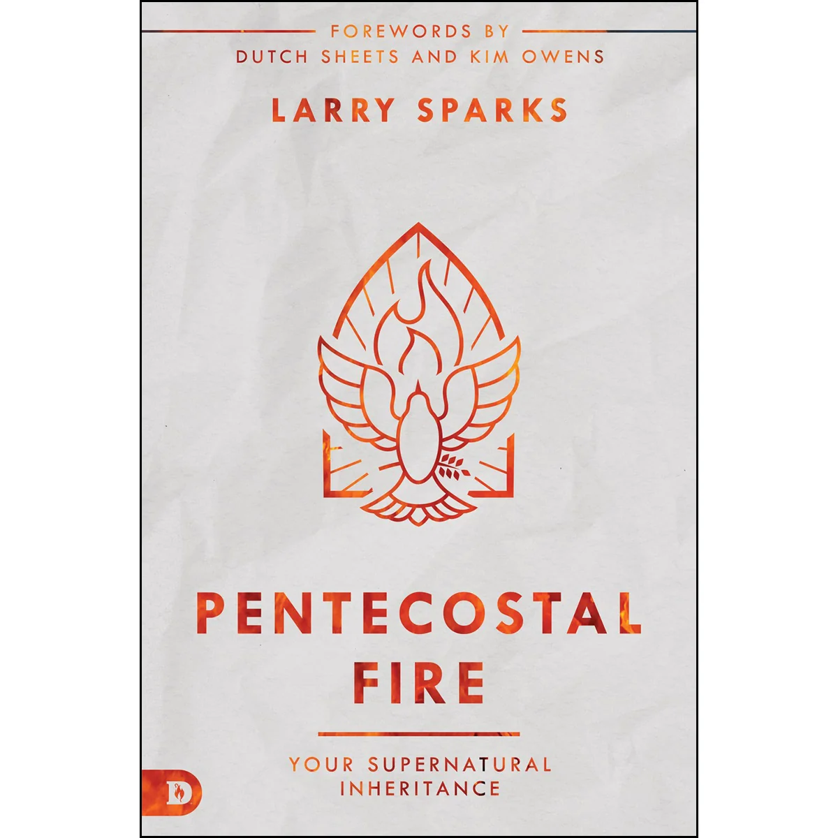 Pentecostal Fire: Your Supernatural Inheritance (Paperback)