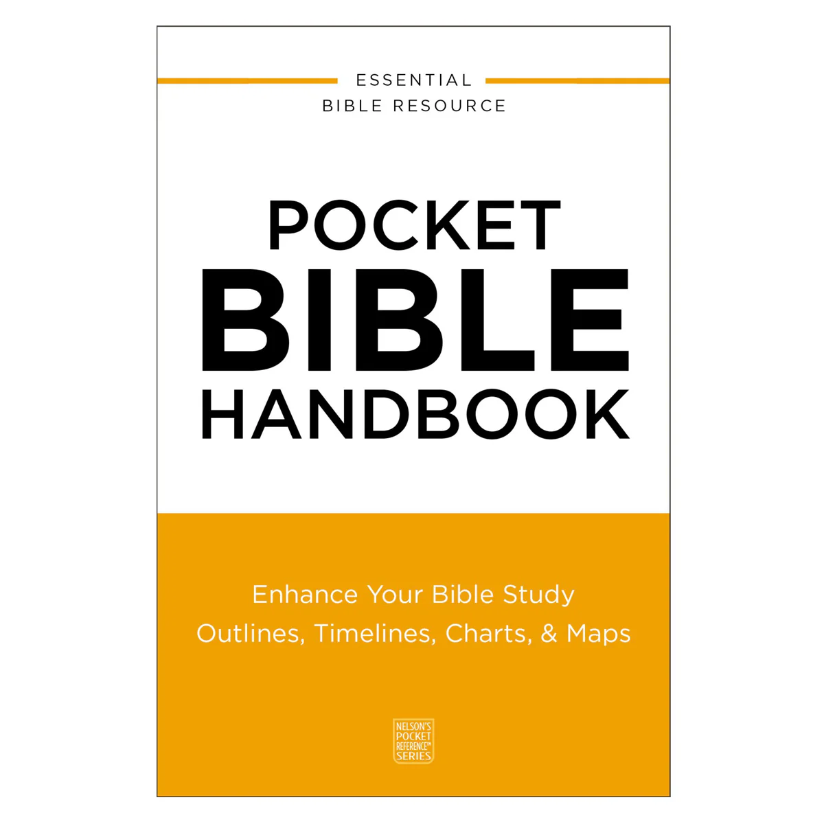 Pocket Bible Handbook: Enhance Your Bible Study - Nelson’s Pocket Reference Series PB