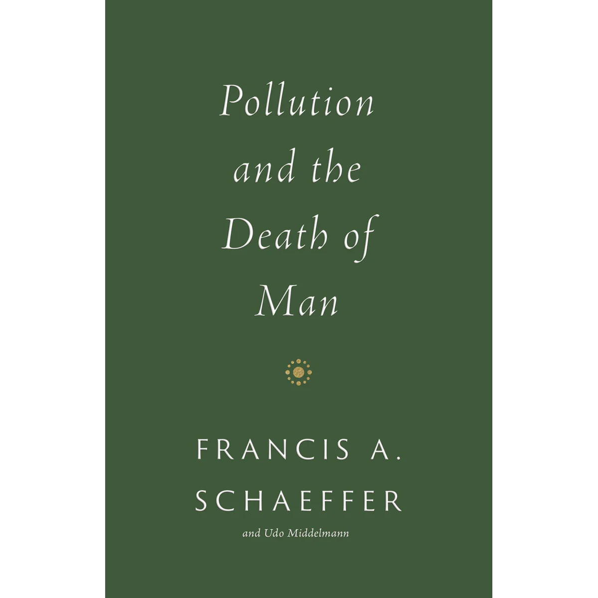 Pollution And The Death Of Man (Paperback)