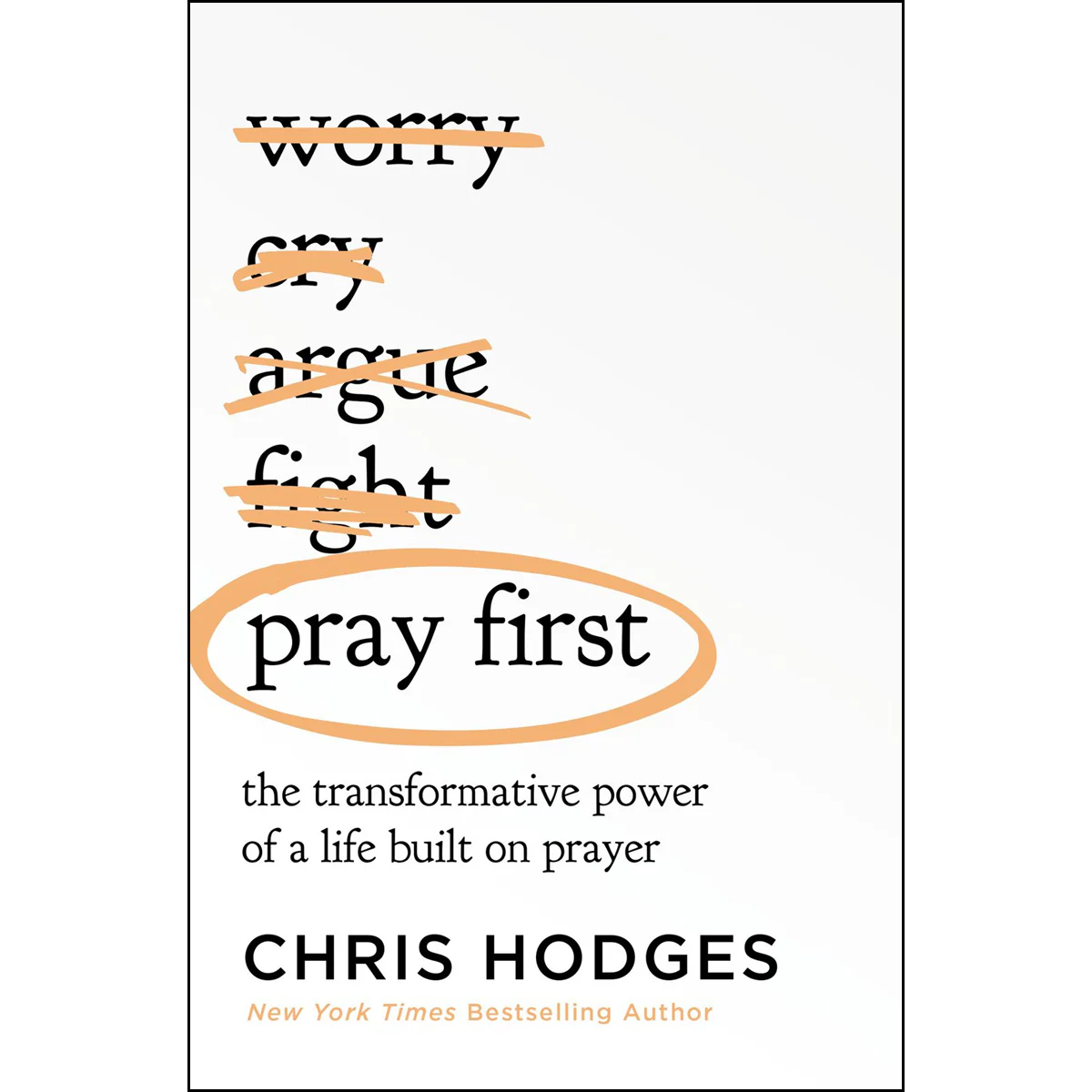 Pray First: The Transformative Power Of A Life Built On Prayer (PB)