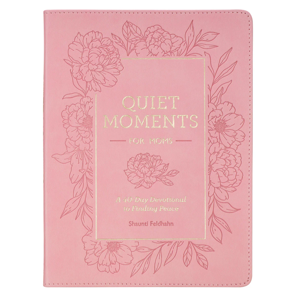 Quiet Moments for Moms: A 40-Day Devotional to Finding Peace (Faux Leather)