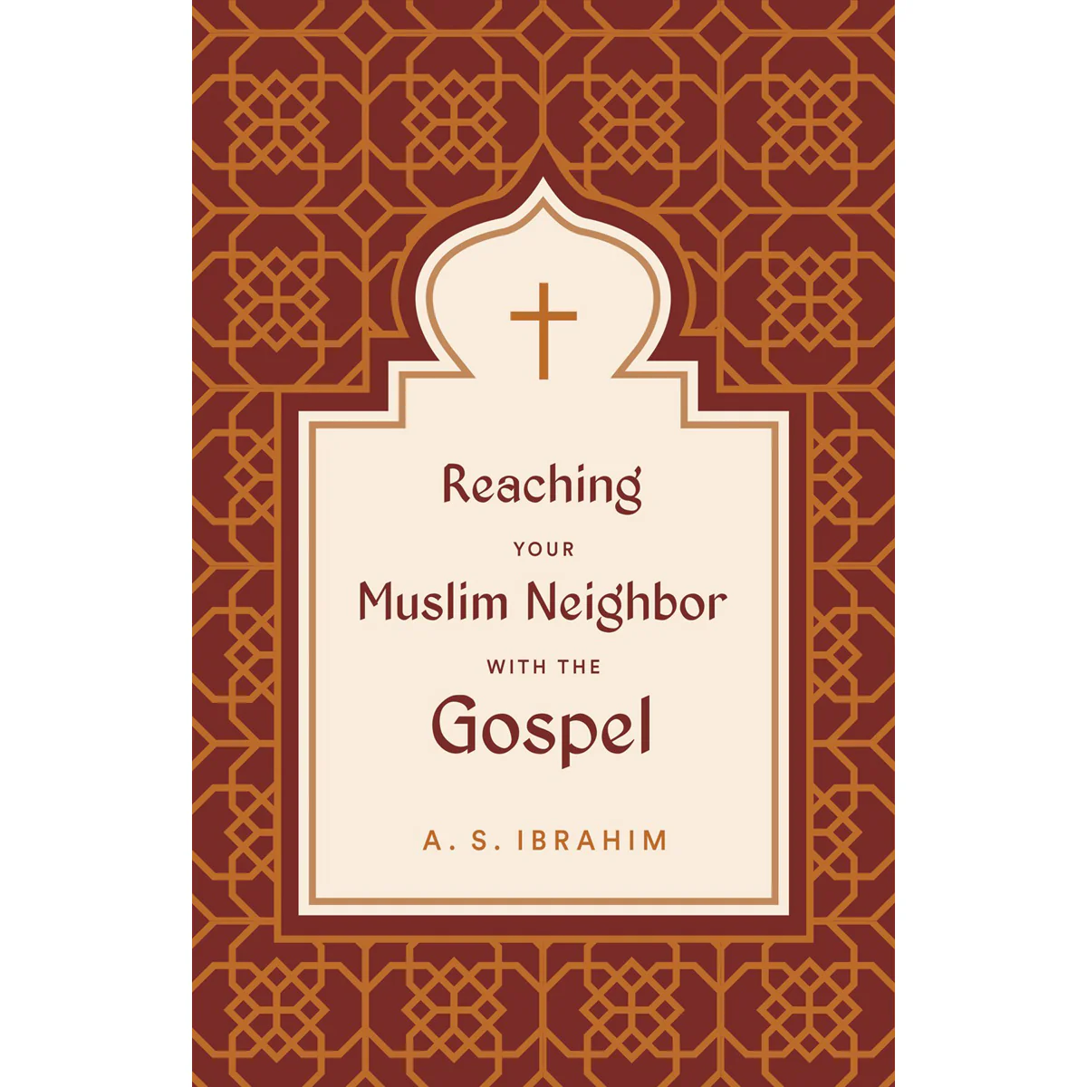 Reaching Your Muslim Neighbor With The Gospel (Paperback)