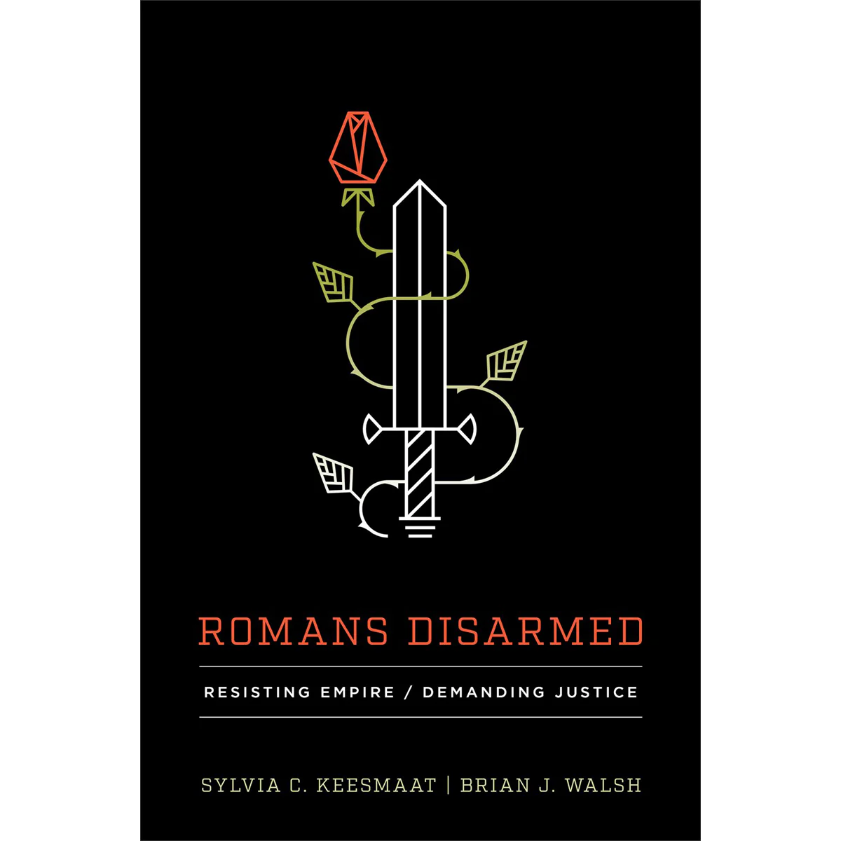 Romans Disarmed: Resisting Empire / Demanding Justice (Paperback)