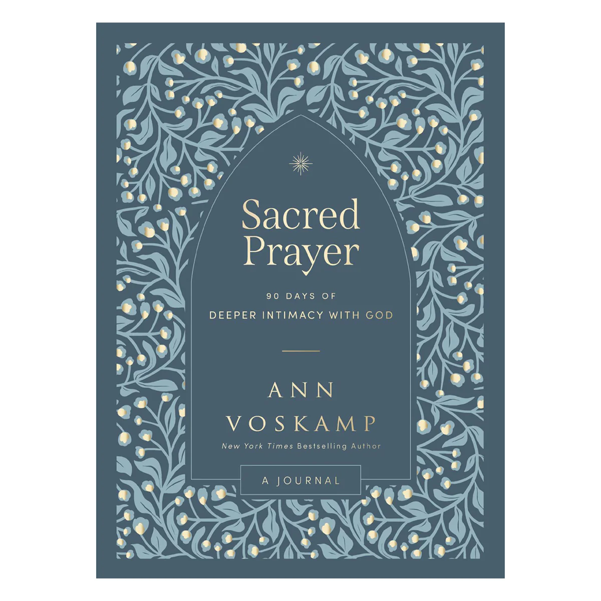Sacred Prayer: 90 Days of Deeper Intimacy with God (Hardcover)