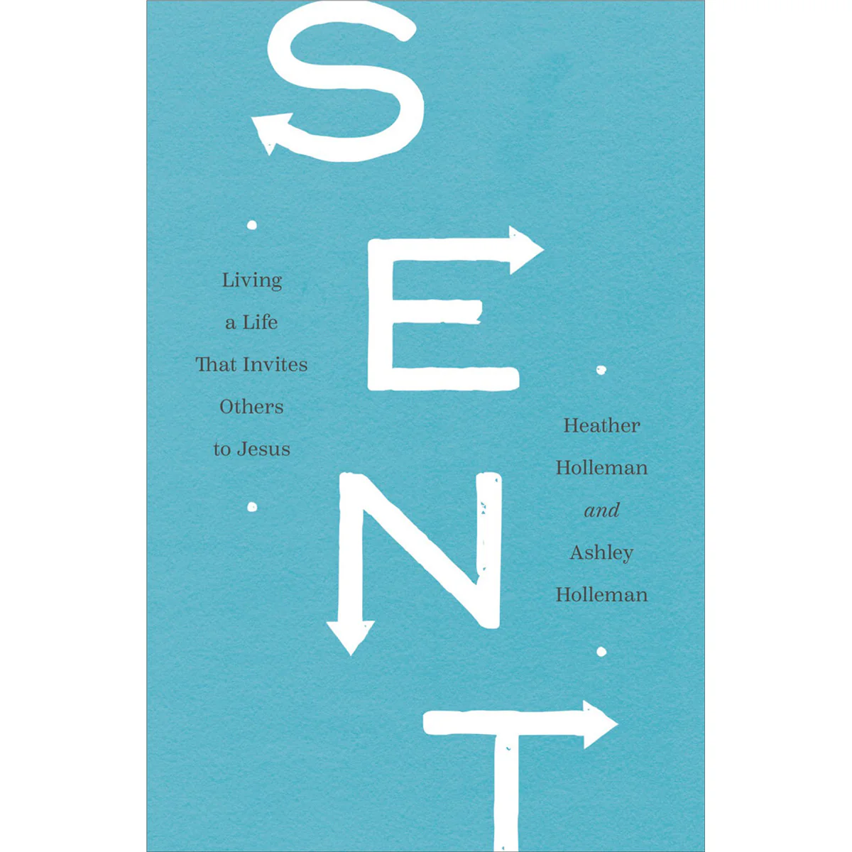 Sent: Living A Life That Invites Others To Jesus (Paperback)