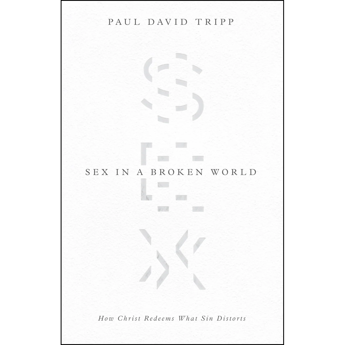Sex In A Broken World (Paperback)