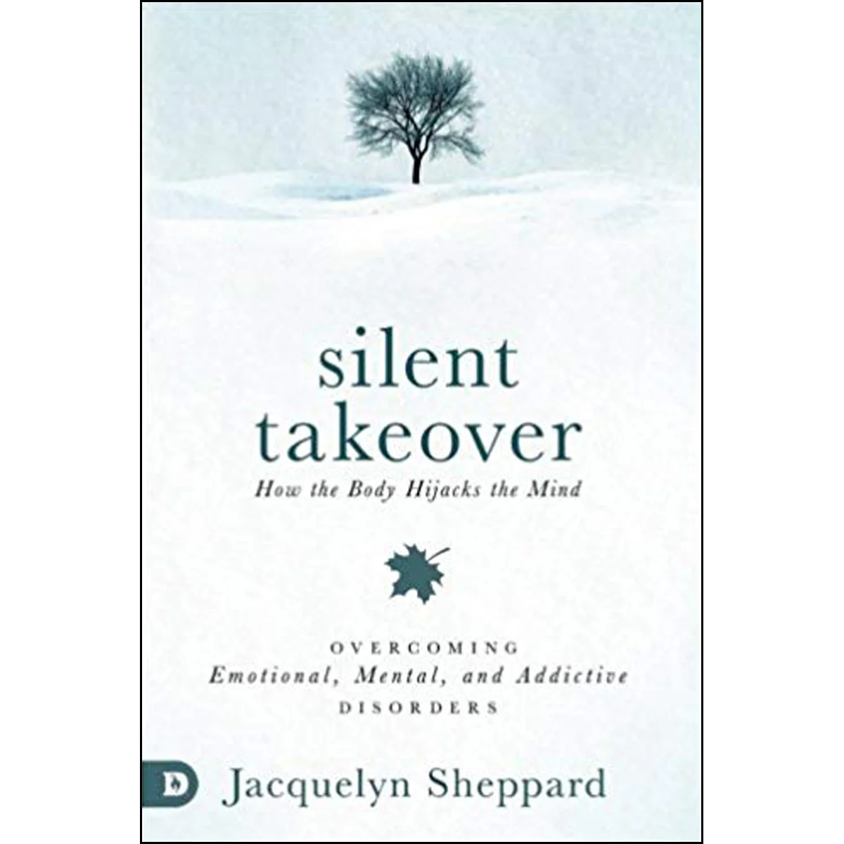 Silent Takeover: Overcoming Emotional, Mental & Addictive Disorders (Paperback)