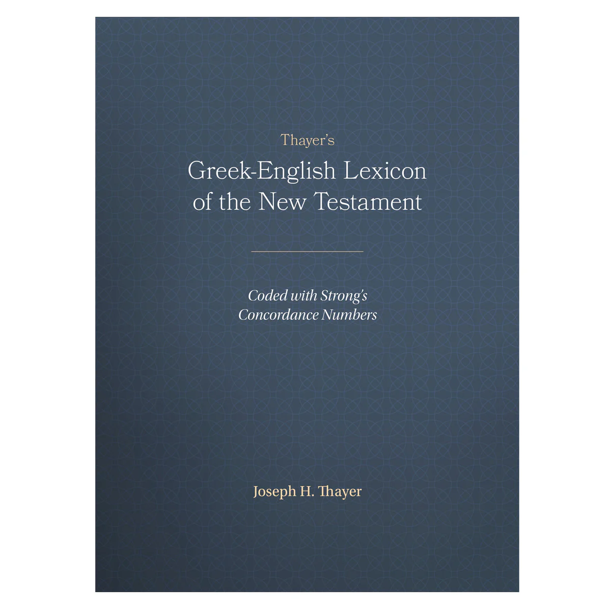 Thayer's Greek-English Lexicon Of The New Testament (Hardcover)