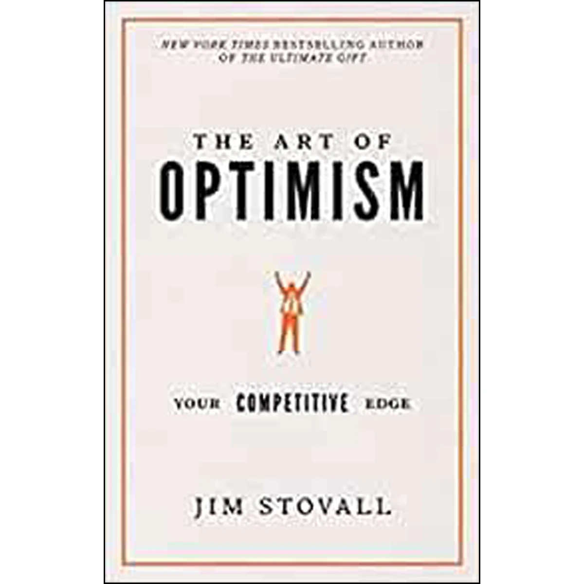 The Art Of Optimism: Your Competitive Edge (Hardcover)