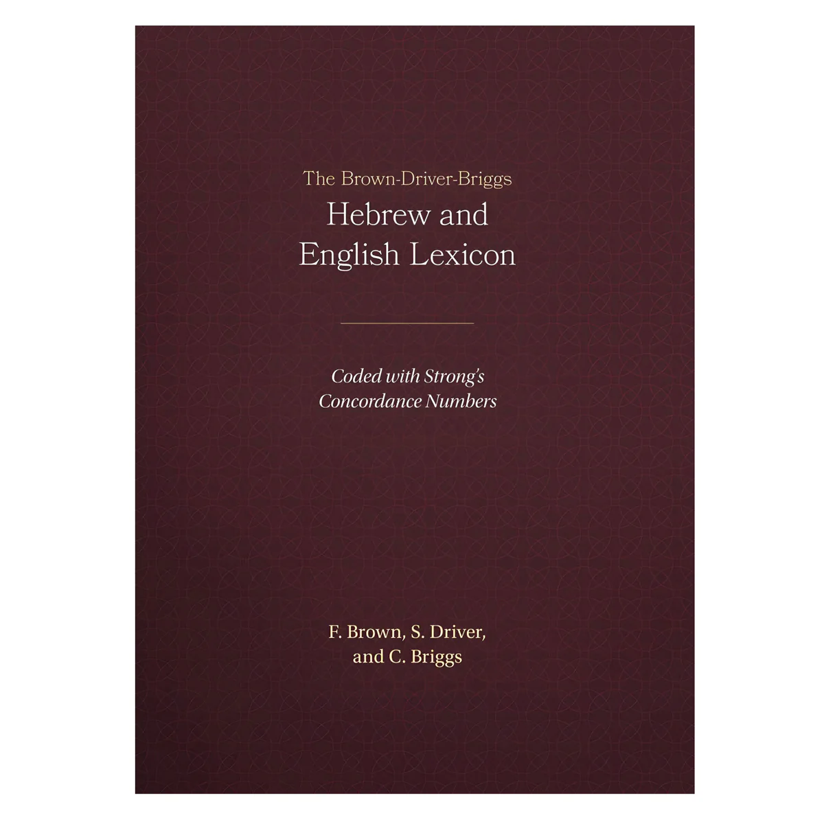 The Brown-Driver-Briggs Hebrew And English Lexicon (Hardcover)