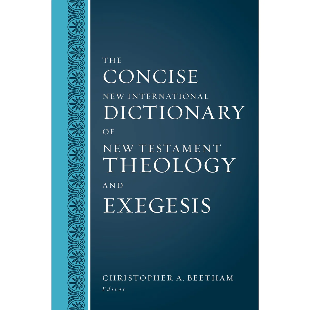 The Concise New International Dictionary Of New Testament Theology And Exegesis (Hardcover)