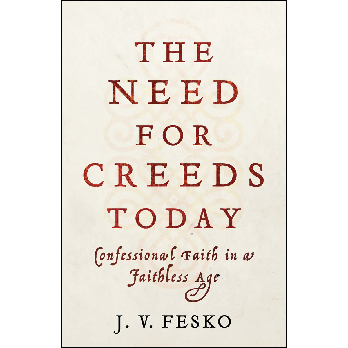 The Need For Creeds Today (Paperback)