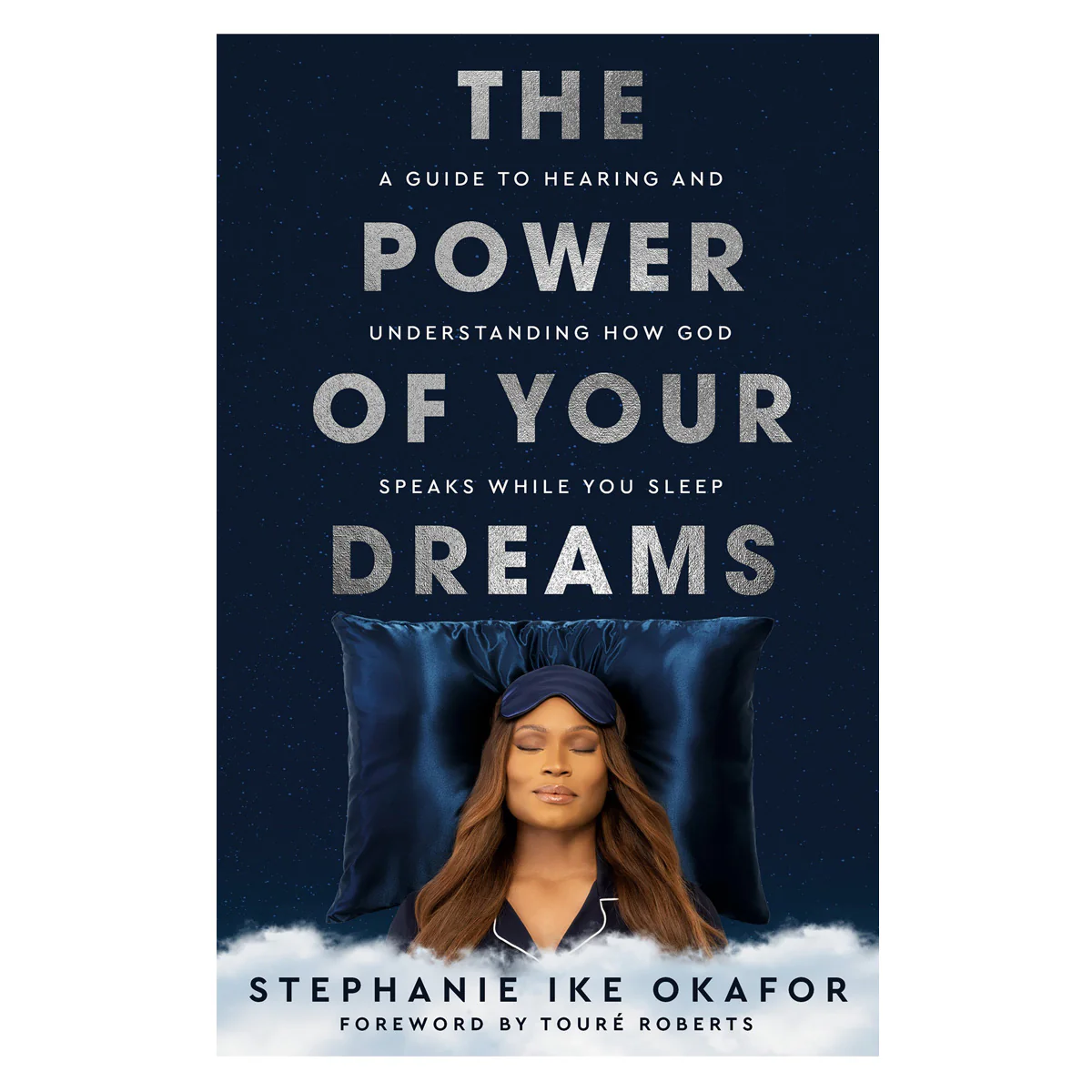 The Power of Your Dreams: A Guide to Hearing and Understanding How God Speaks PB