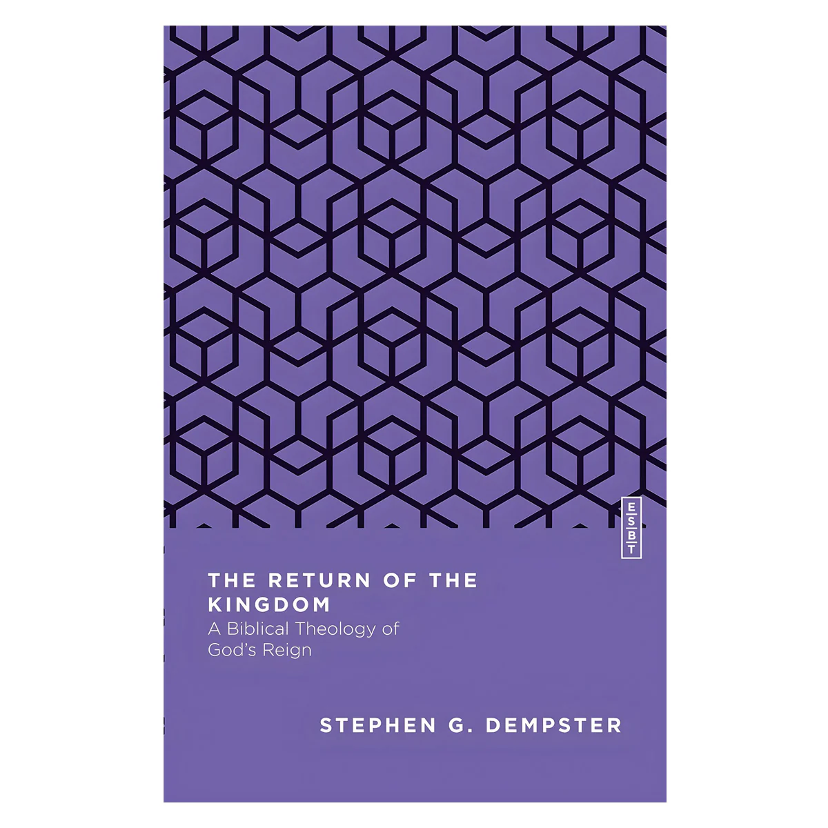 The Return of the Kingdom: A Biblical Theology of God's Reign (Paperback)