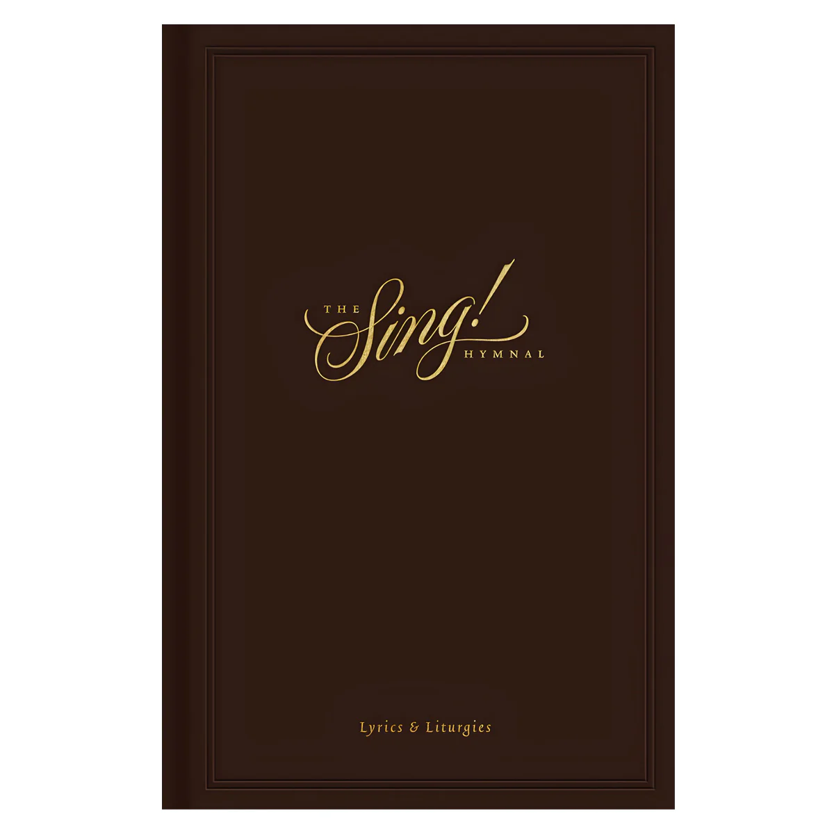 The Sing! Hymnal, Lyrics & Liturgies (Hardcover)