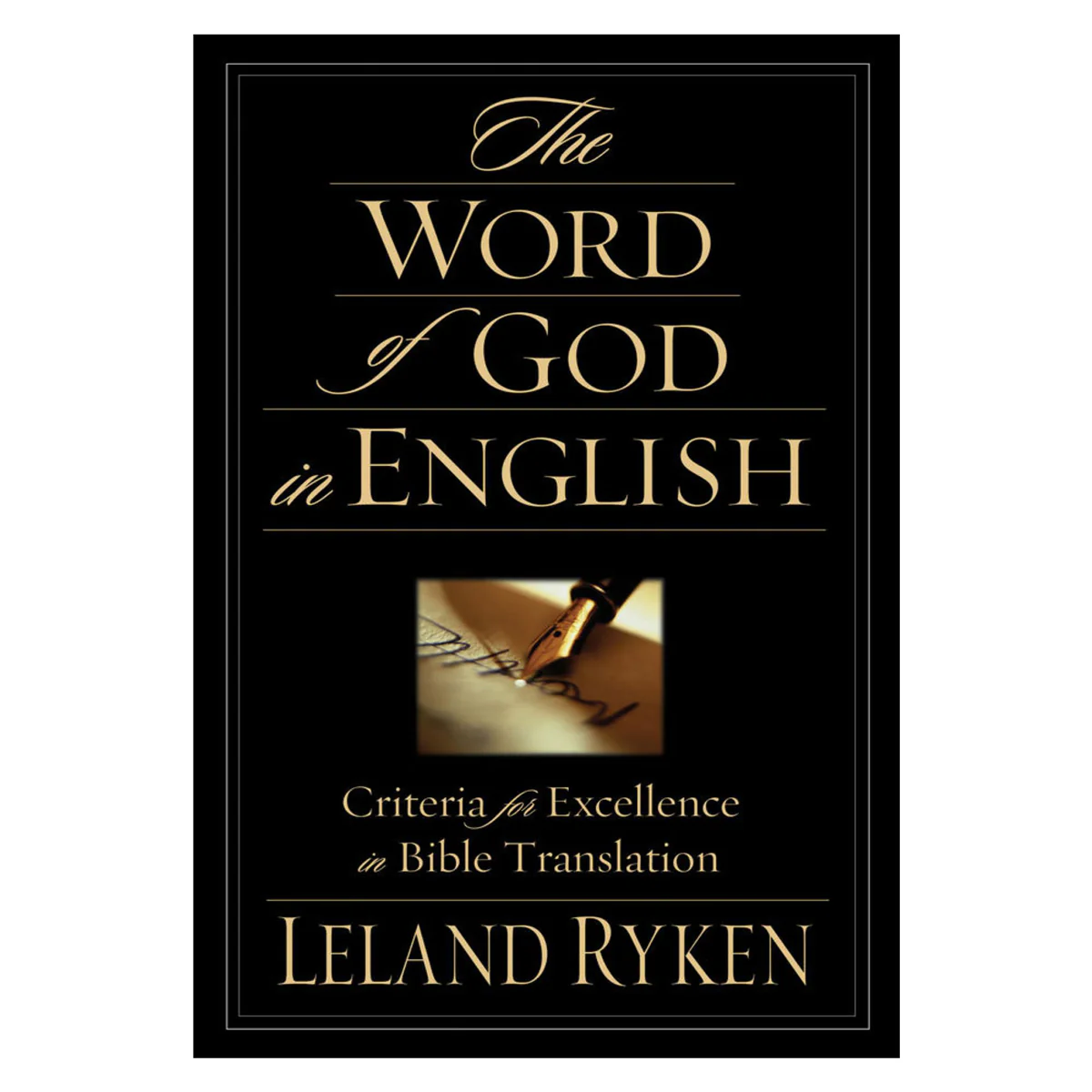 The Word of God in English: Criteria for Excellence in Bible Translation (Paperback)