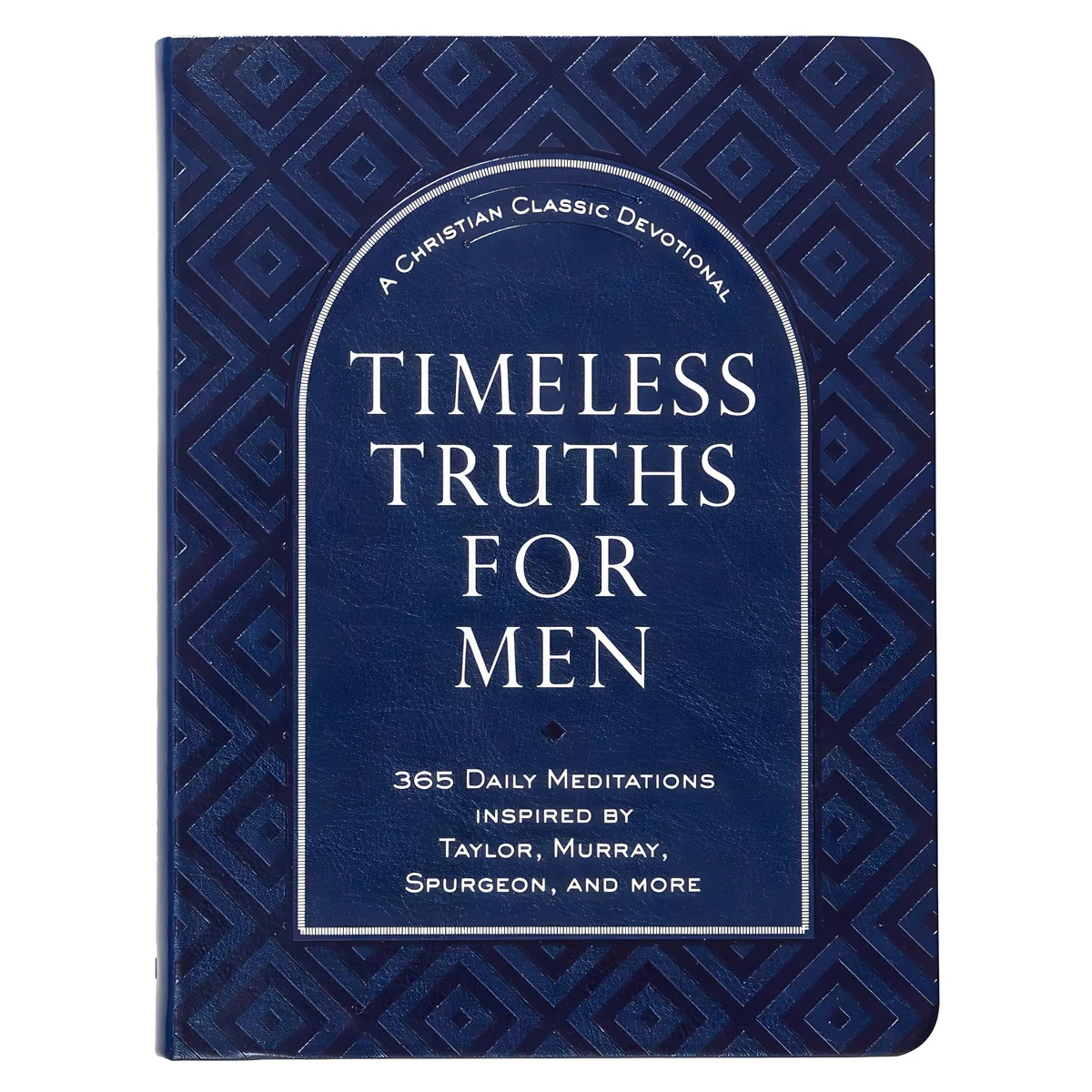 Timeless Truths for Men: A Christian Classics Devotional (Imitation Leather)