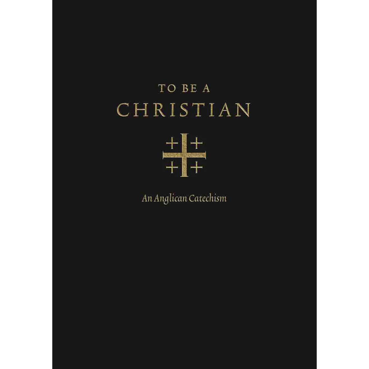 To Be A Christian (Hardcover)