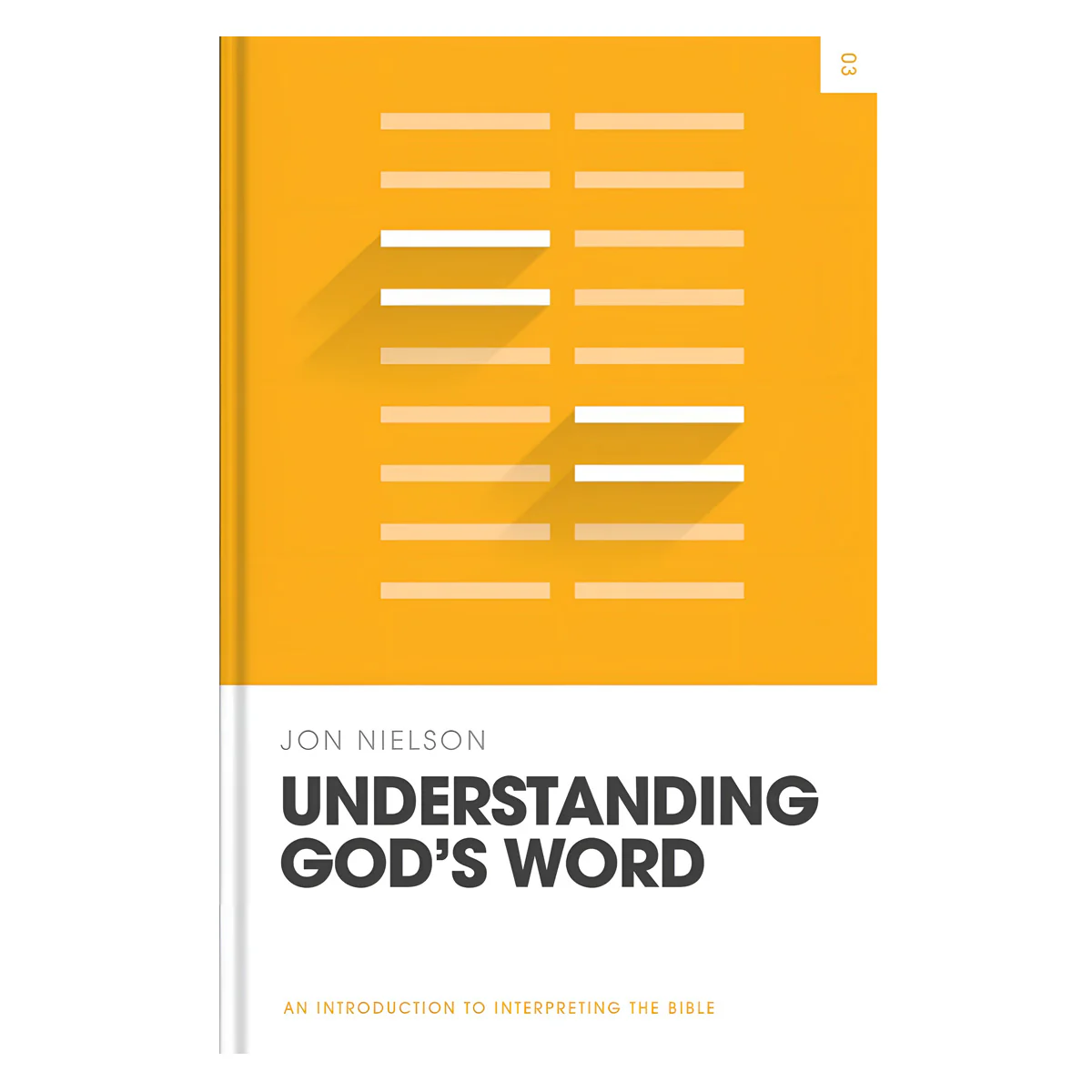 Understanding God's Word: An Introduction to Interpreting the Bible - Theology Basics HC