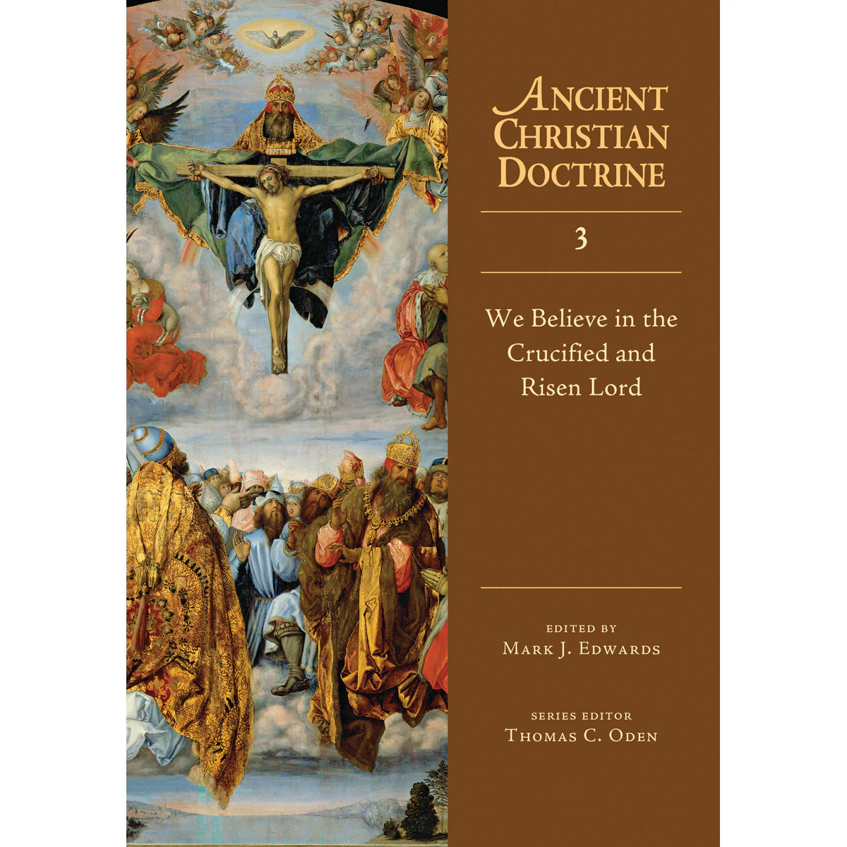 We Believe In The Crucified And Risen Lord (3 Ancient Christian Doctrine)(Hardco